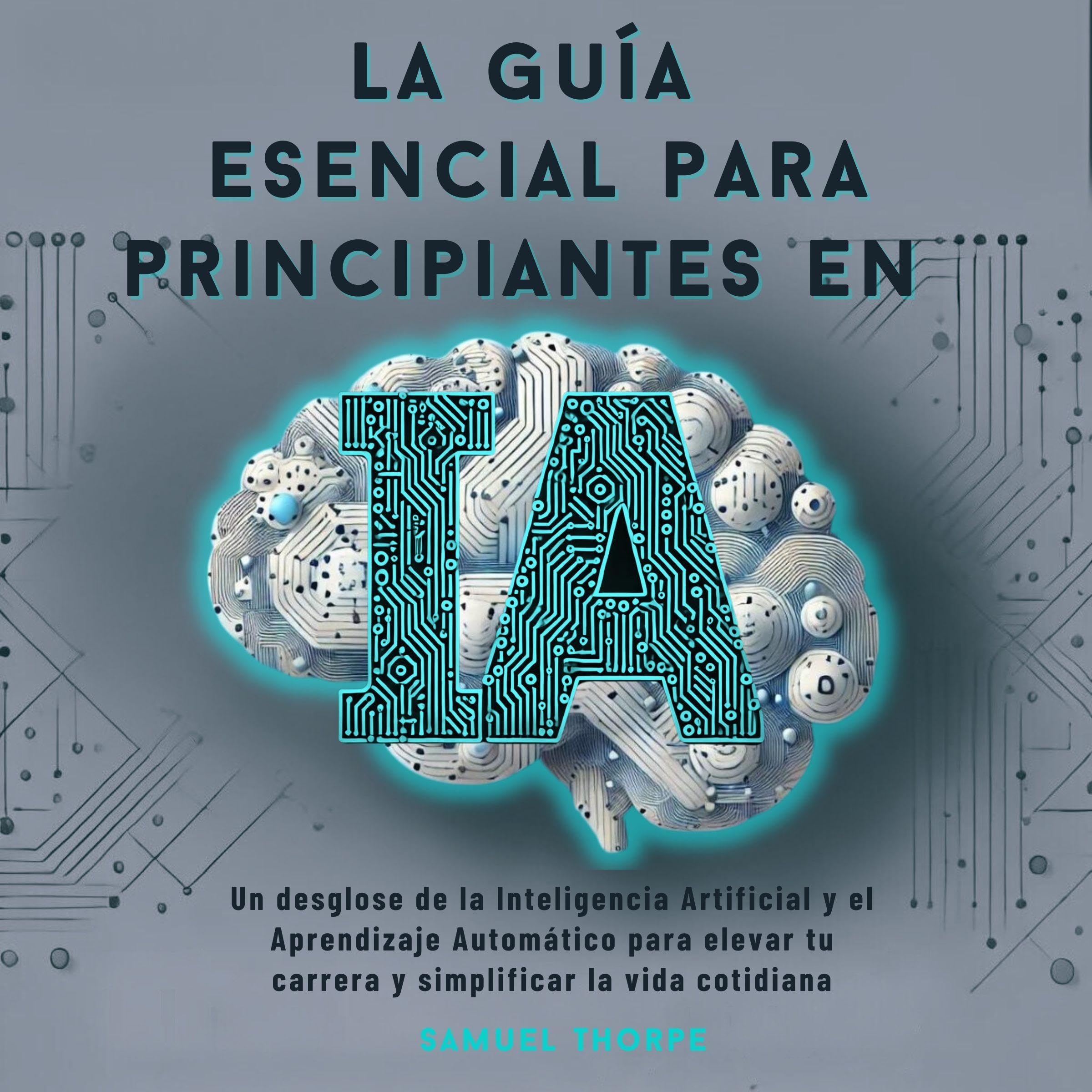 Cover art for La guía esencial para principiantes en IA
