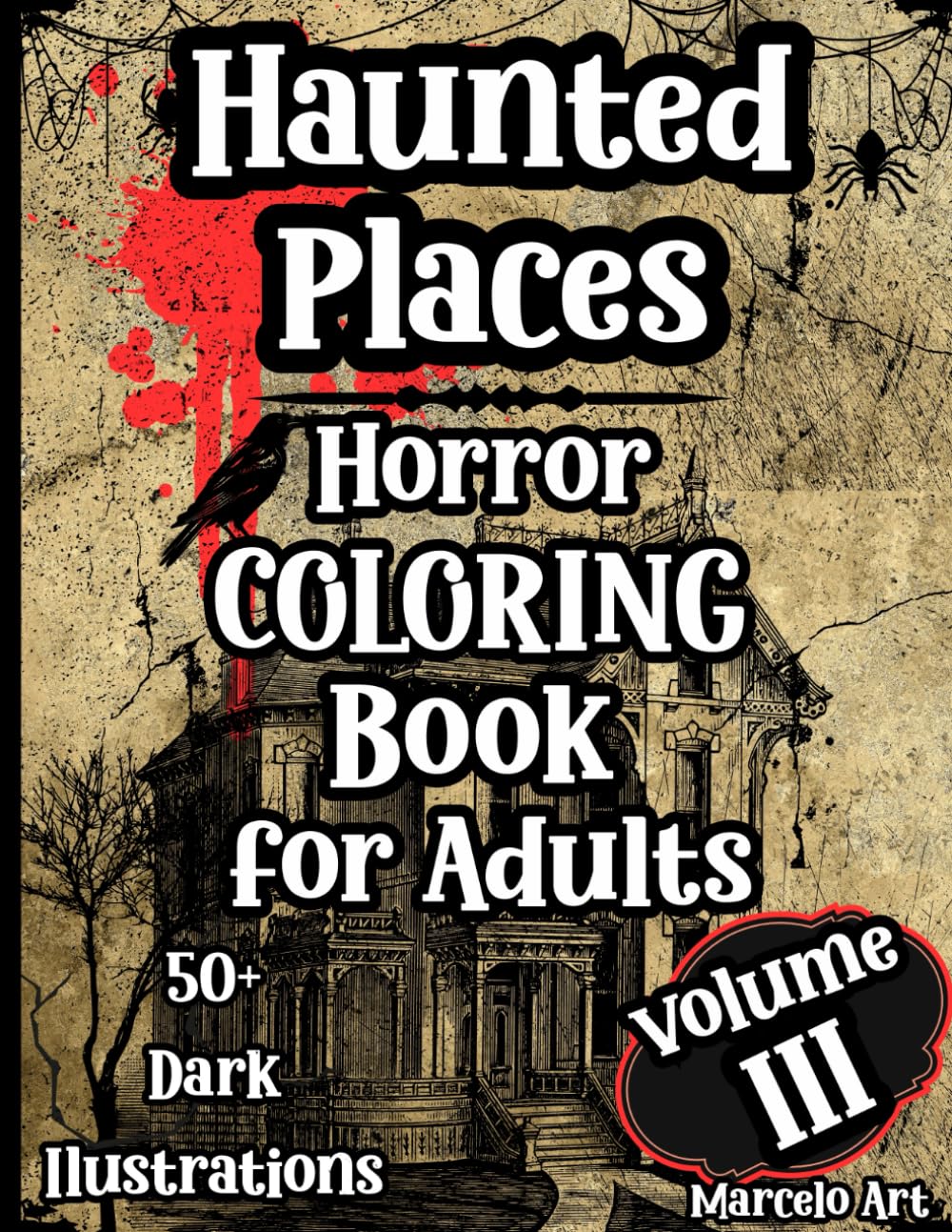 Haunted Places – Vintage Horror Coloring Book for Adults: Cursed Houses, Gothic Architecture & Abandoned Nightmares