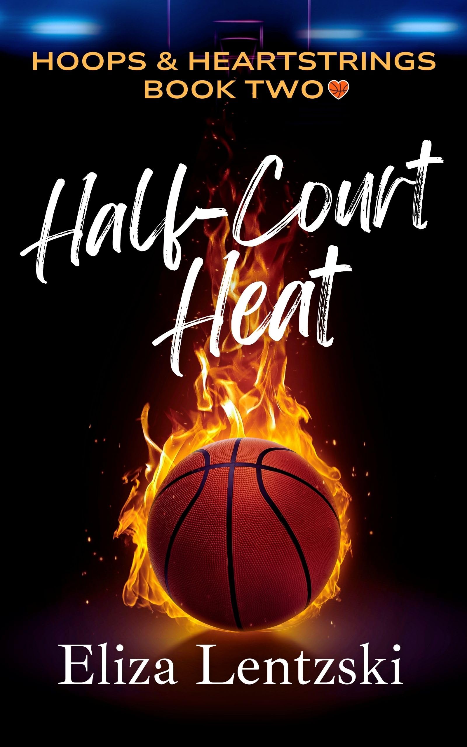 Half-Court Heat (Hoops & Heartstrings Book 2)