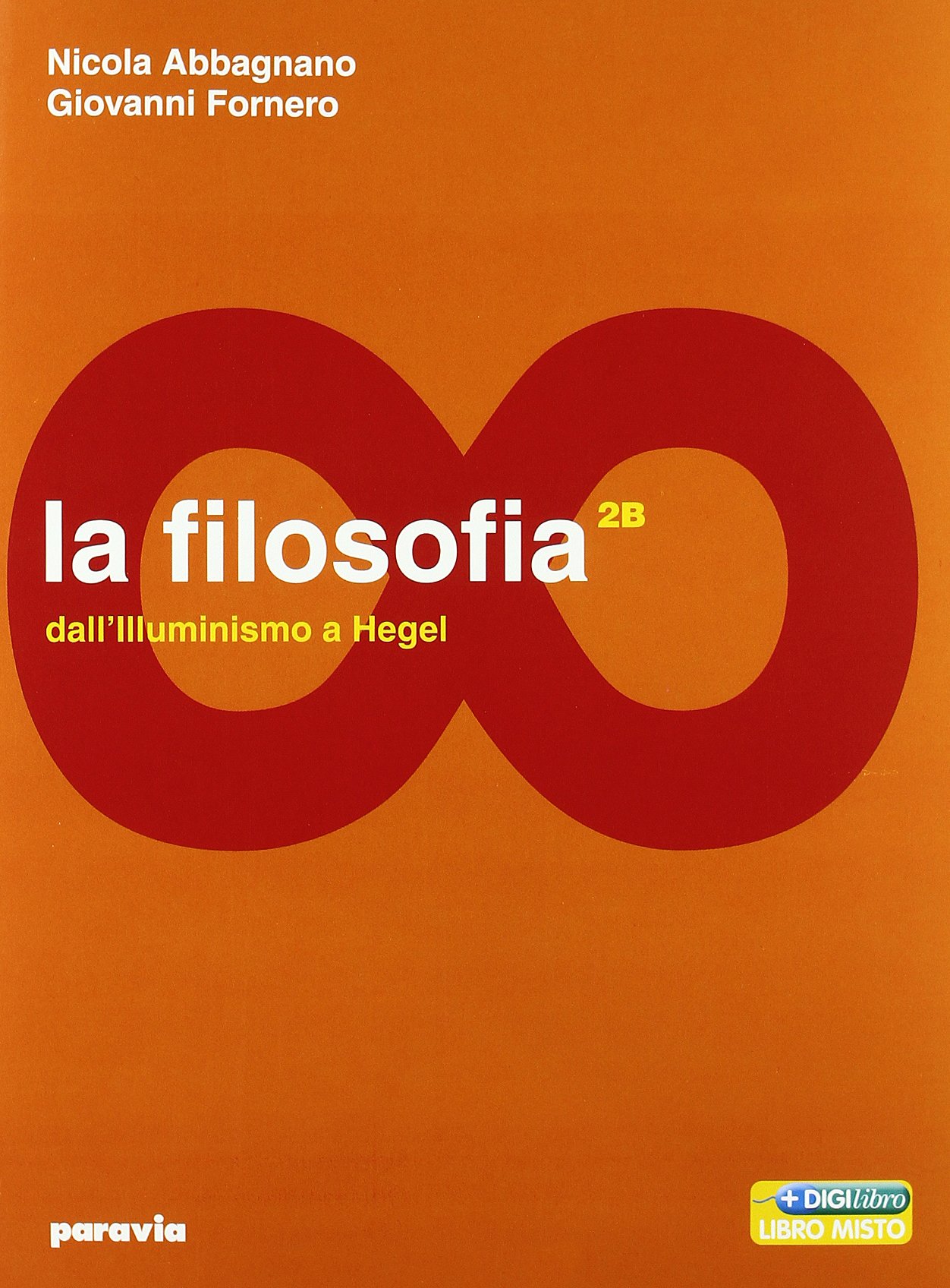 La filosofia. Vol. 2A-2B: Dall'umanesimo all'empirismo-Dall'illuminismo a Hegel. Per le Scuole superiori. Con espansione online