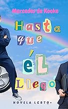 Hasta que él llegó: Novela LGBTQ+