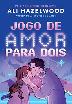 Jogo de amor para dois - Ali Hazelwood | Editora Arqueiro