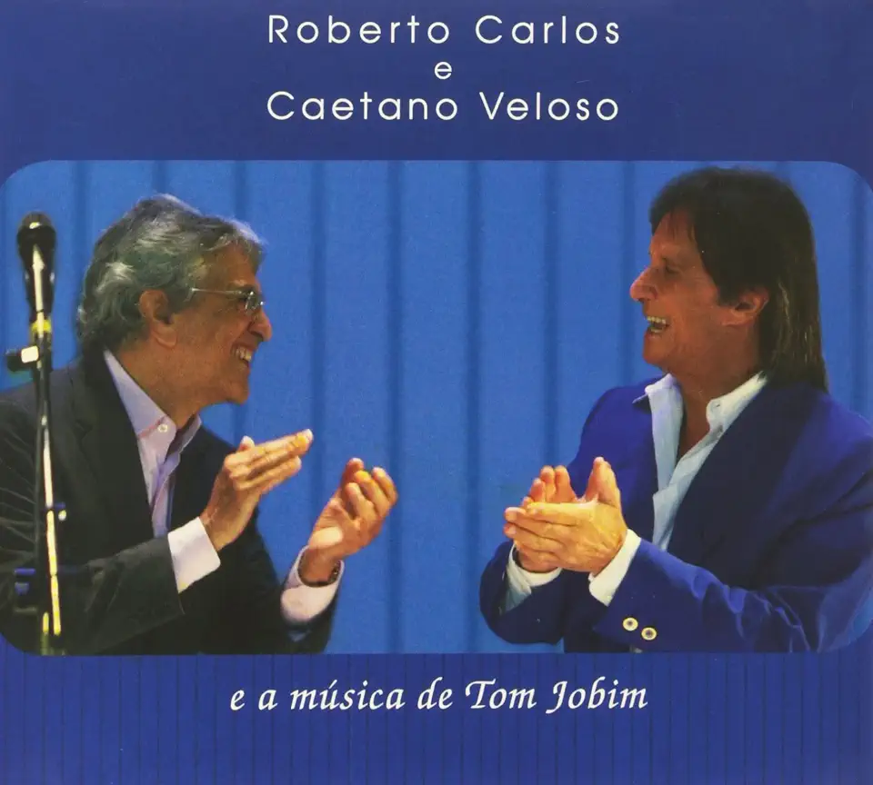 Roberto Carlos e Caetano Veloso e a Música de Tom Jobim
