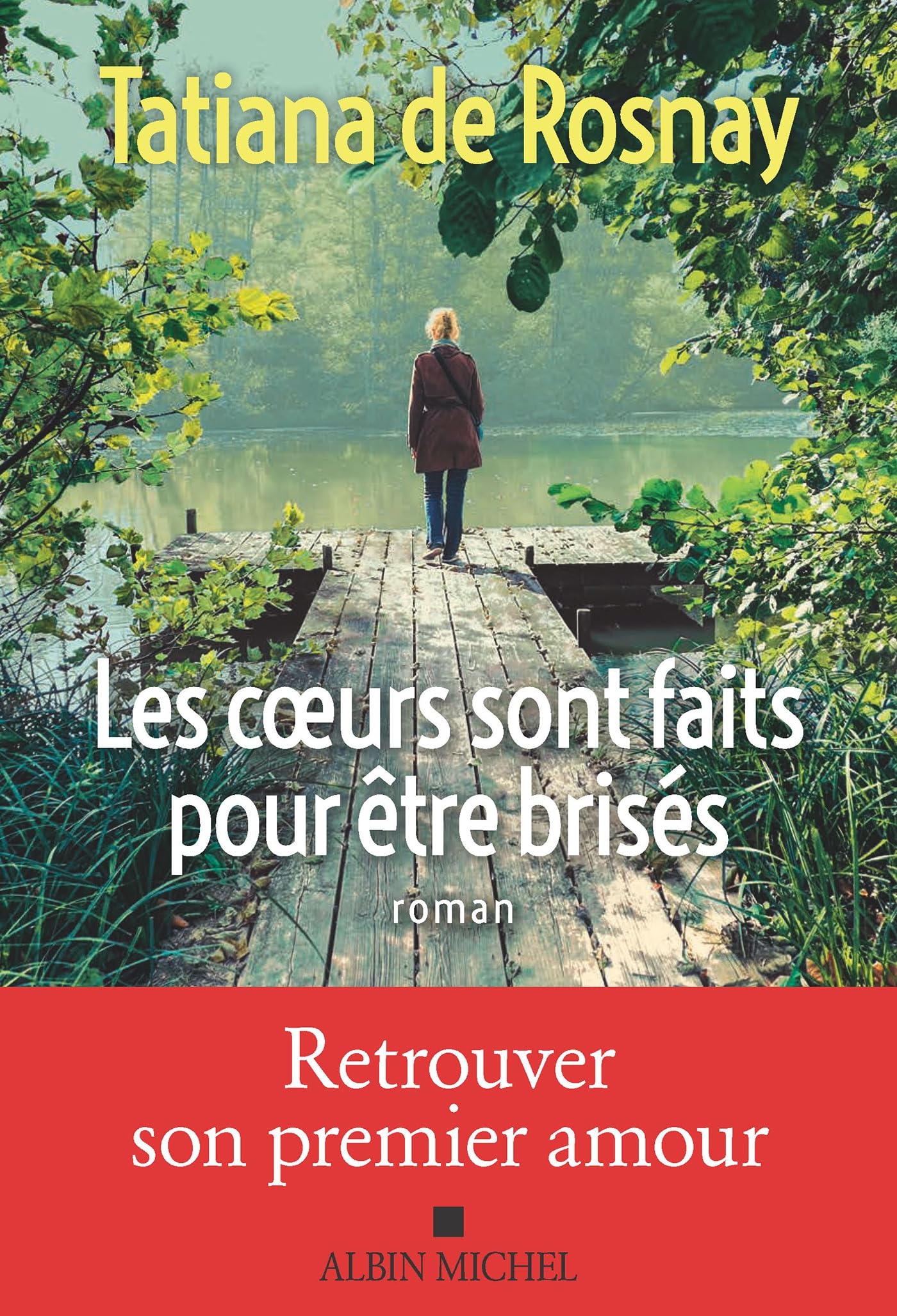 Les coeurs sont faits pour être brisés: roman