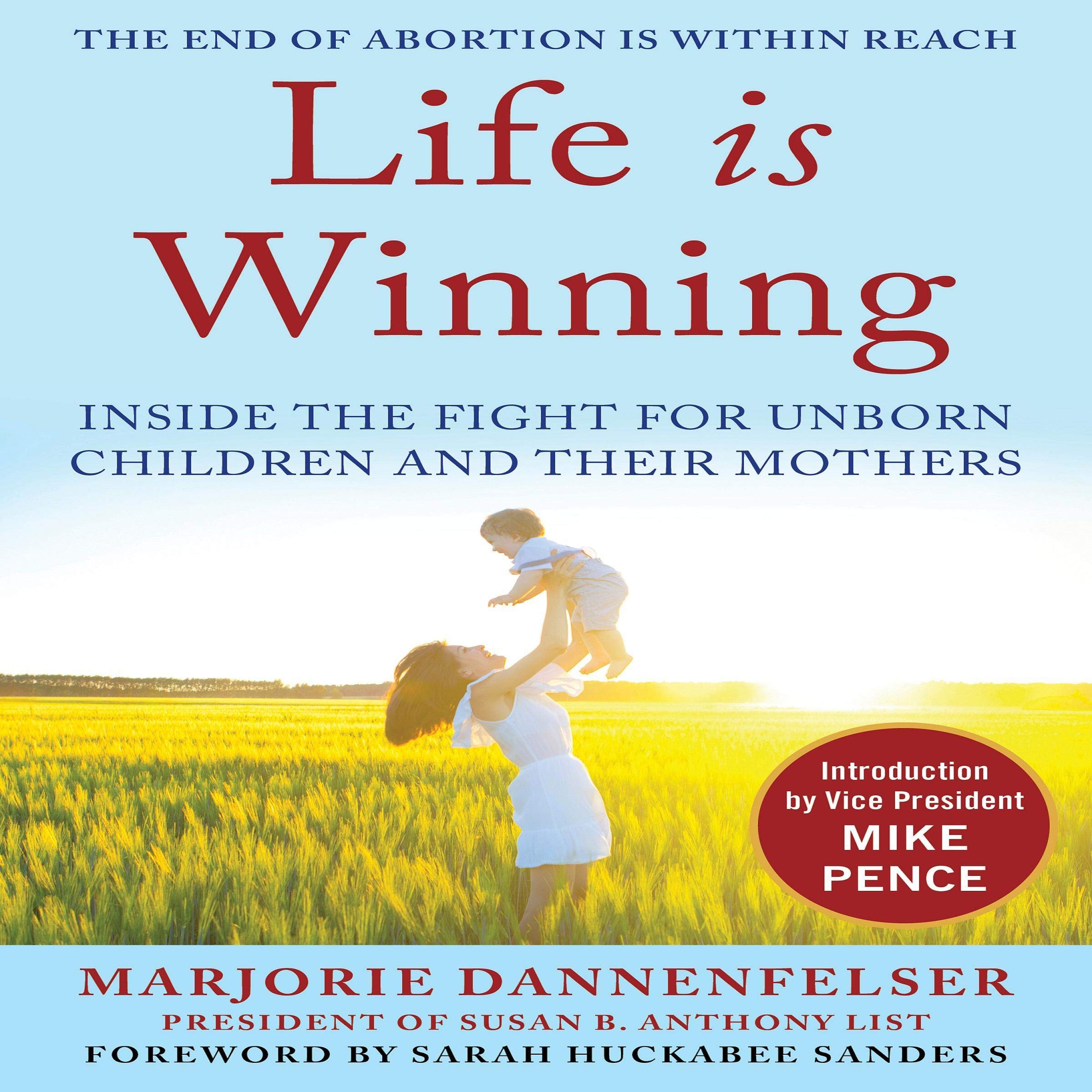 Life Is Winning: Inside the Fight for Unborn Children and Their Mothers