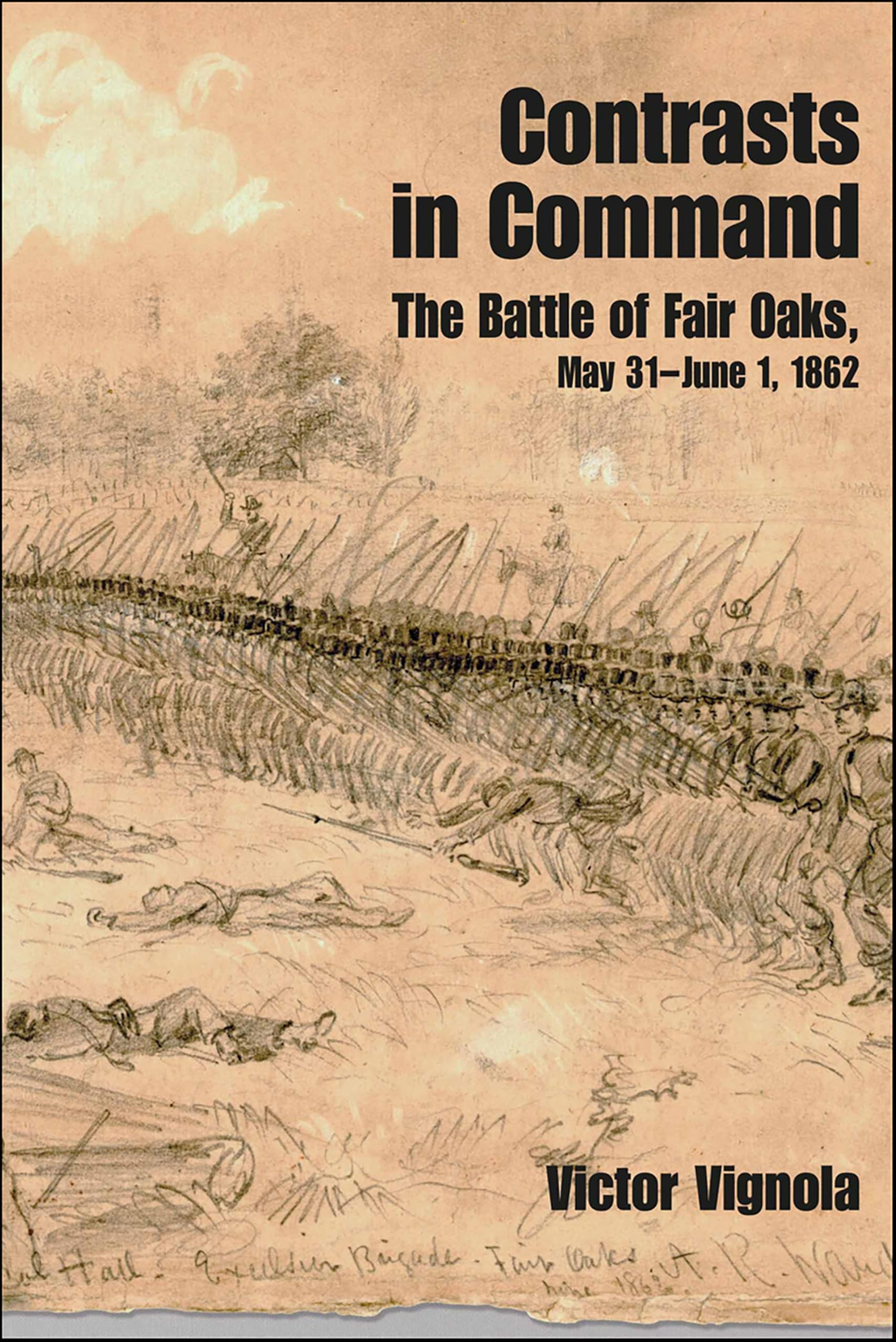 Contrasts in Command: The Battle of Fair Oaks, May 31–June 1, 1862