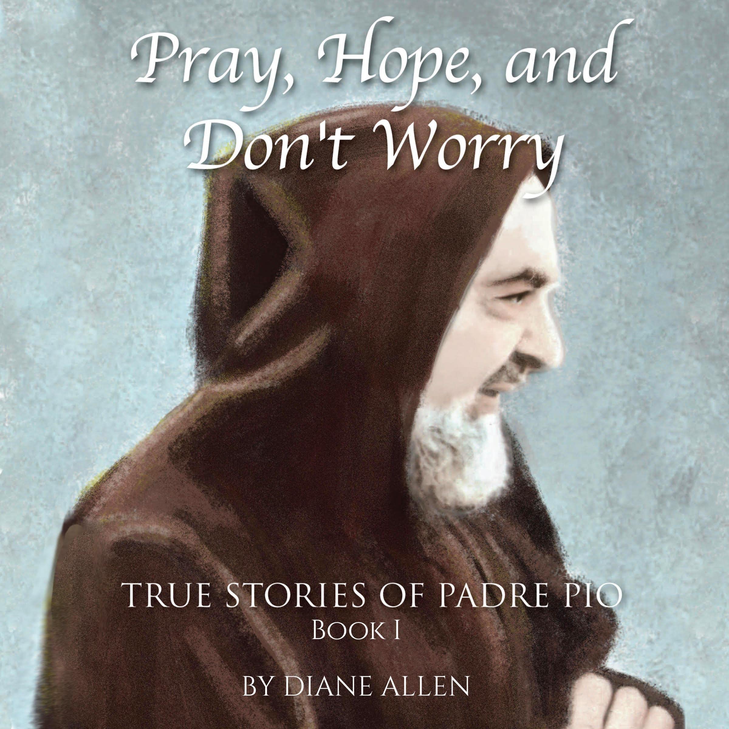 Pray, Hope, and Don't Worry