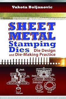 Sheet Metal Stamping Dies Die Design and Die-Making Practice Volume 1