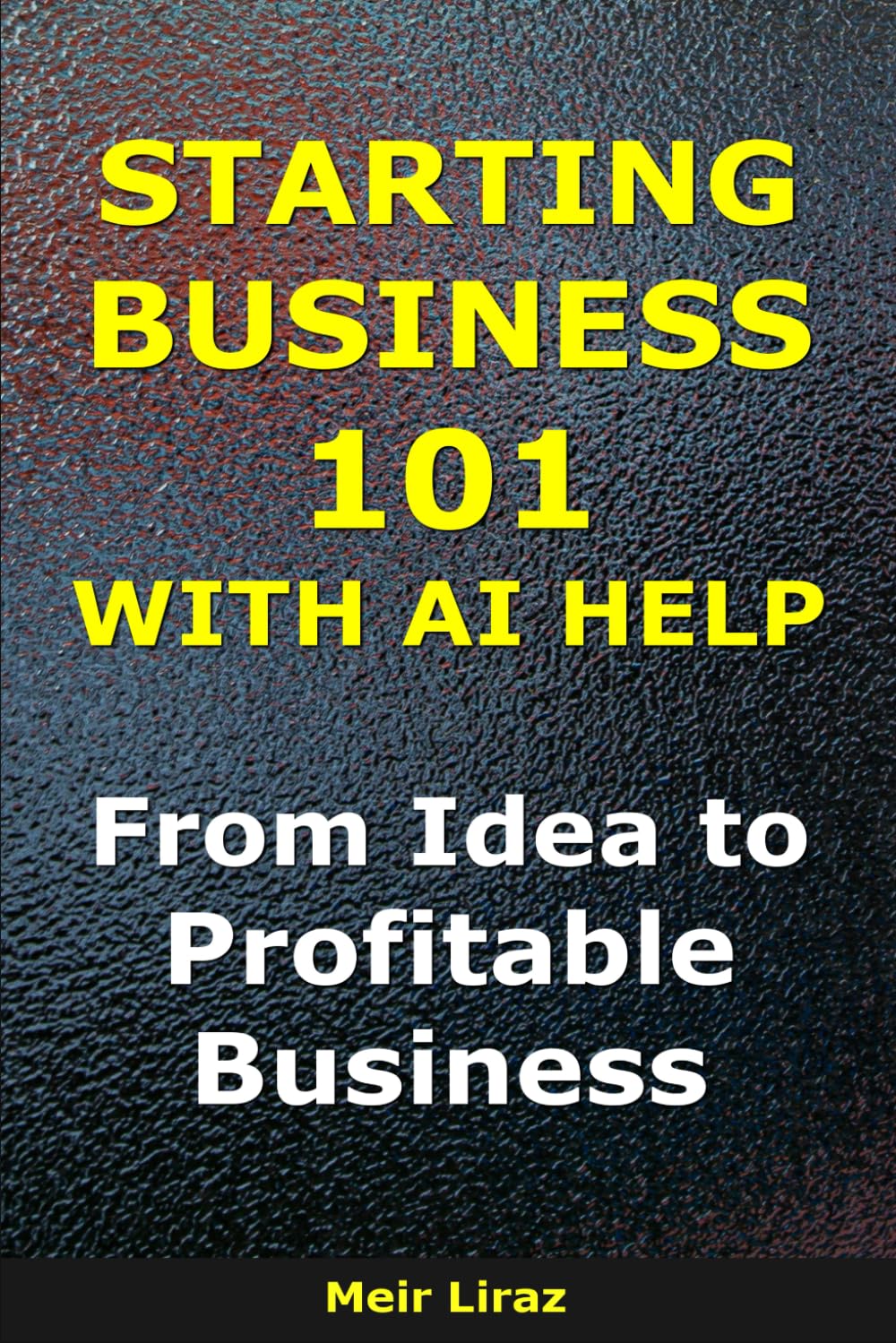 How to Start a Business 101 With AI Help: From Idea to Profitable Business (BizMove)