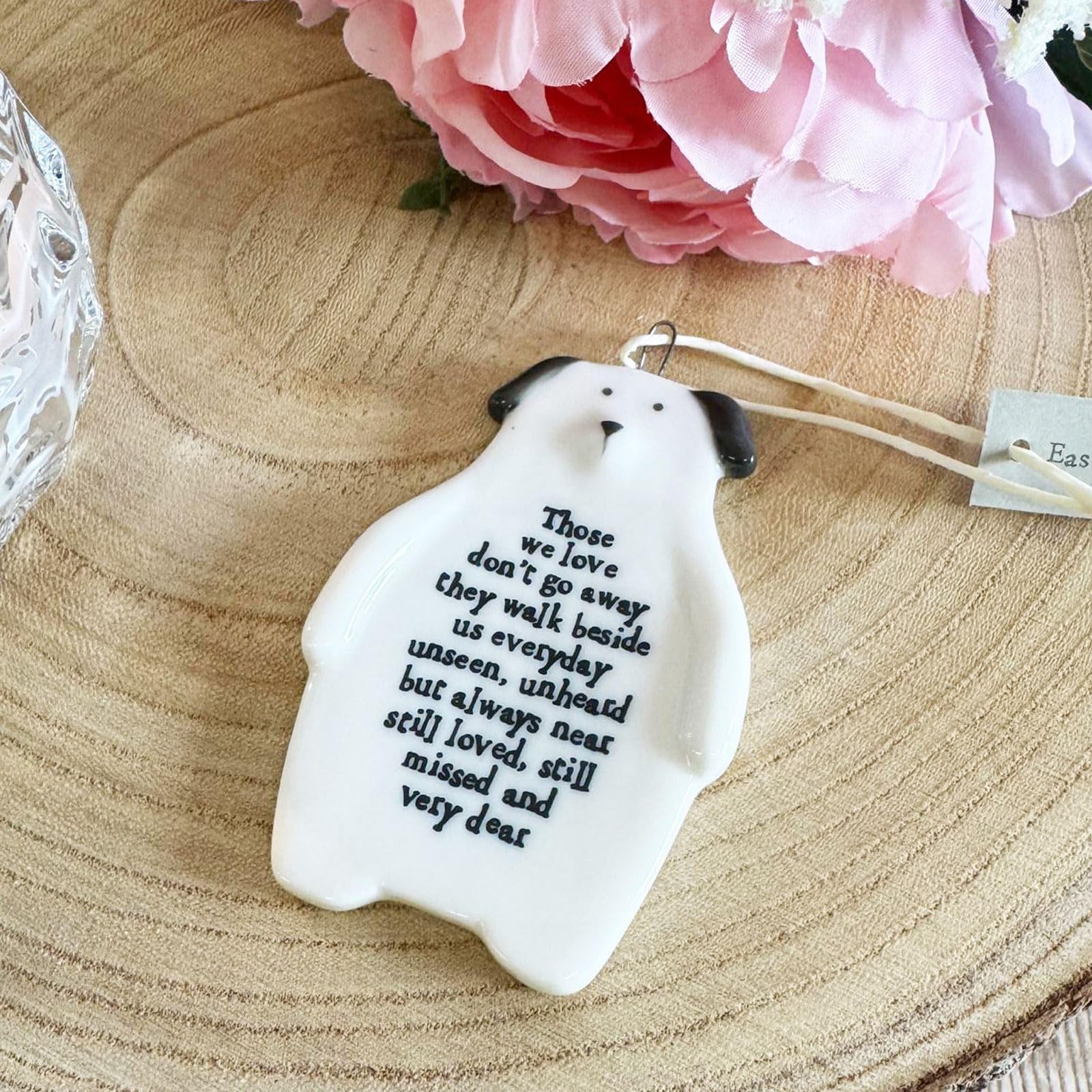 East Of India White Hanging Porcelain Dog – Those We Love Don’t Go Away, They Walk Beside Us Every Day | Sentimental Pet Memorial Gift