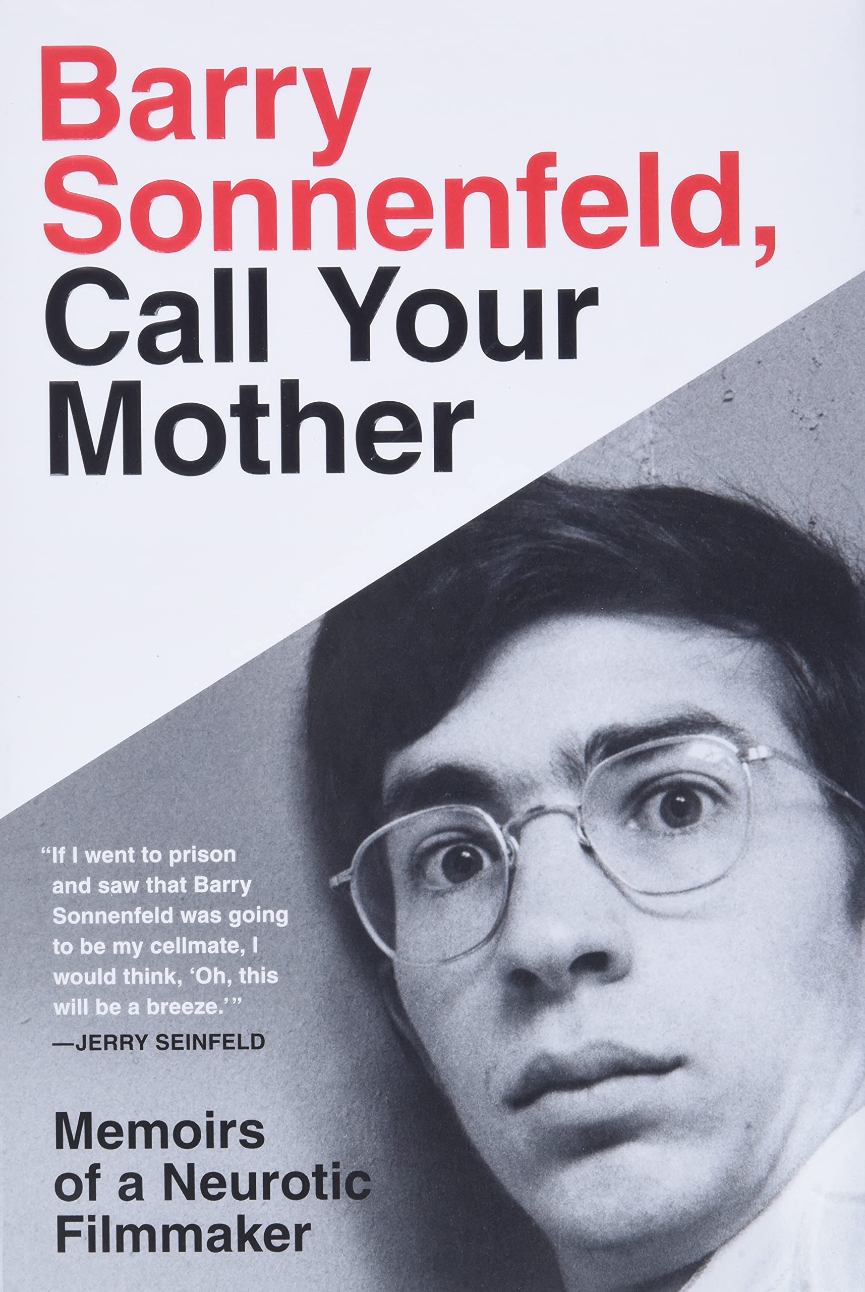 Barry Sonnenfeld, Call Your Mother: Memoirs of a Neurotic Filmmaker