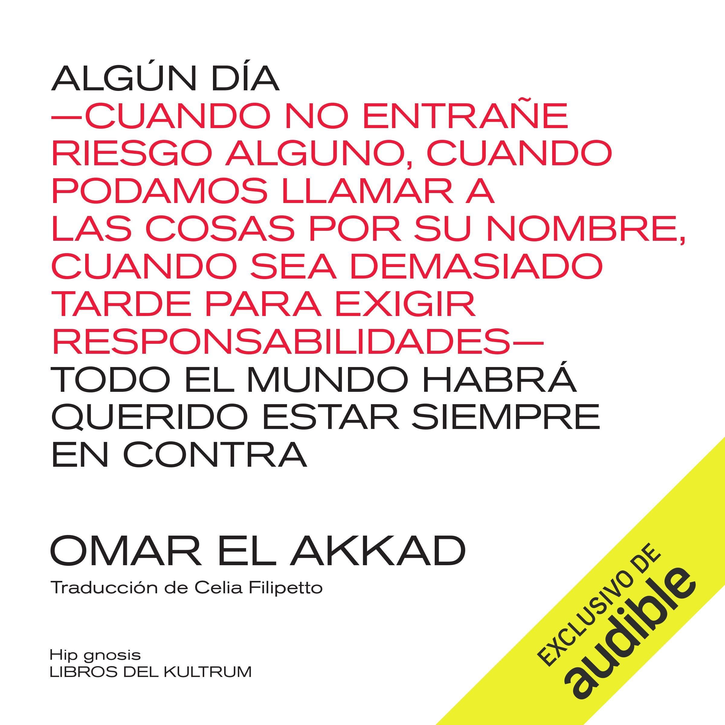 Algún día todo el mundo habrá querido estar en contra de esto