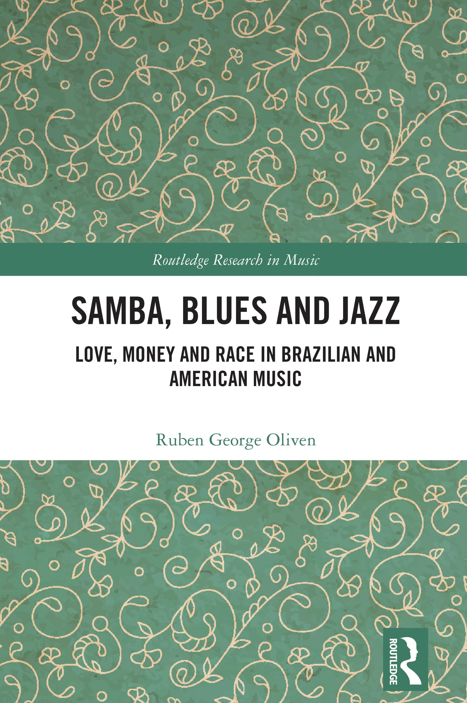 Samba, Blues and Jazz: Love, Money and Race in Brazilian and American Music
