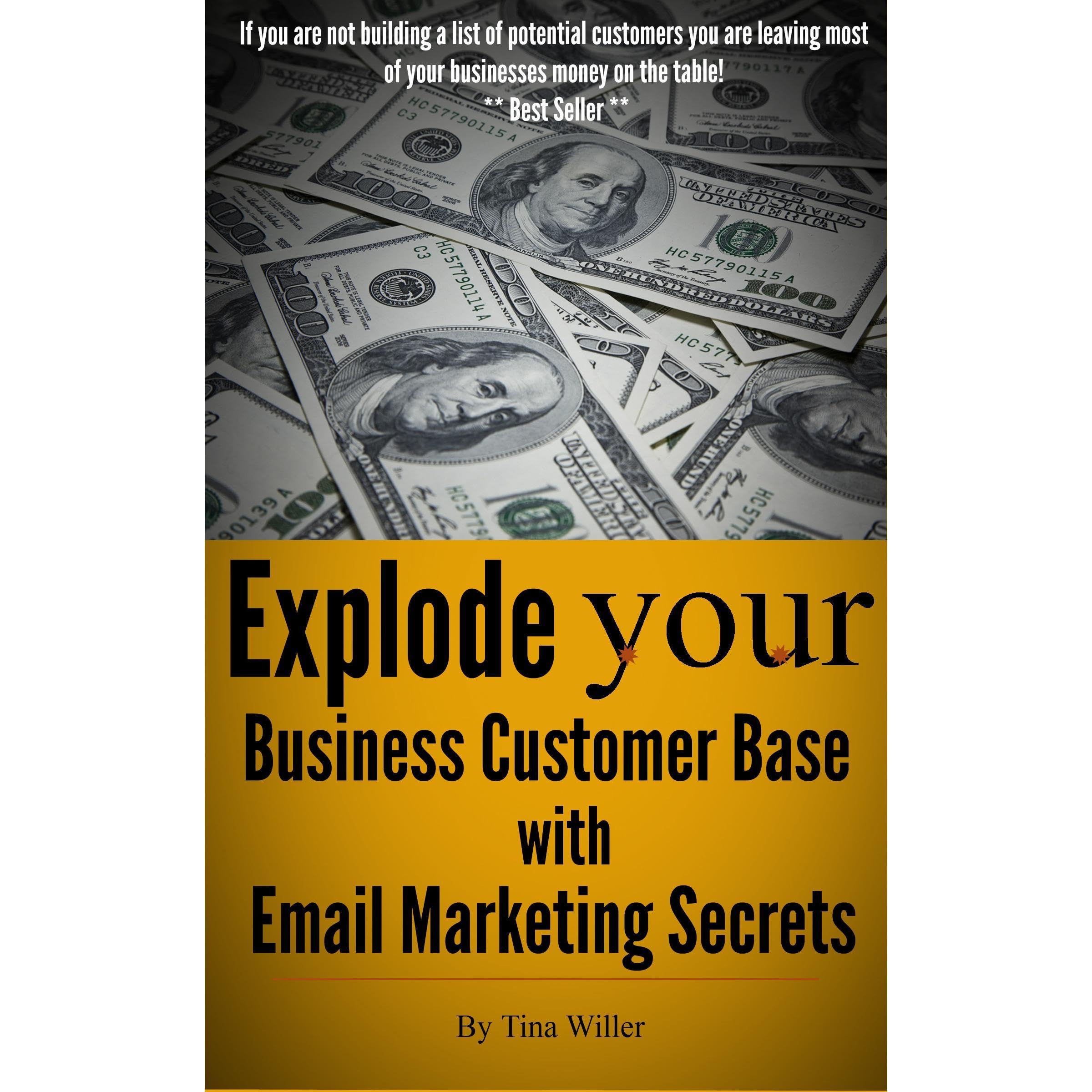 Explode Your Business Customer Base with Email Marketing Secrets