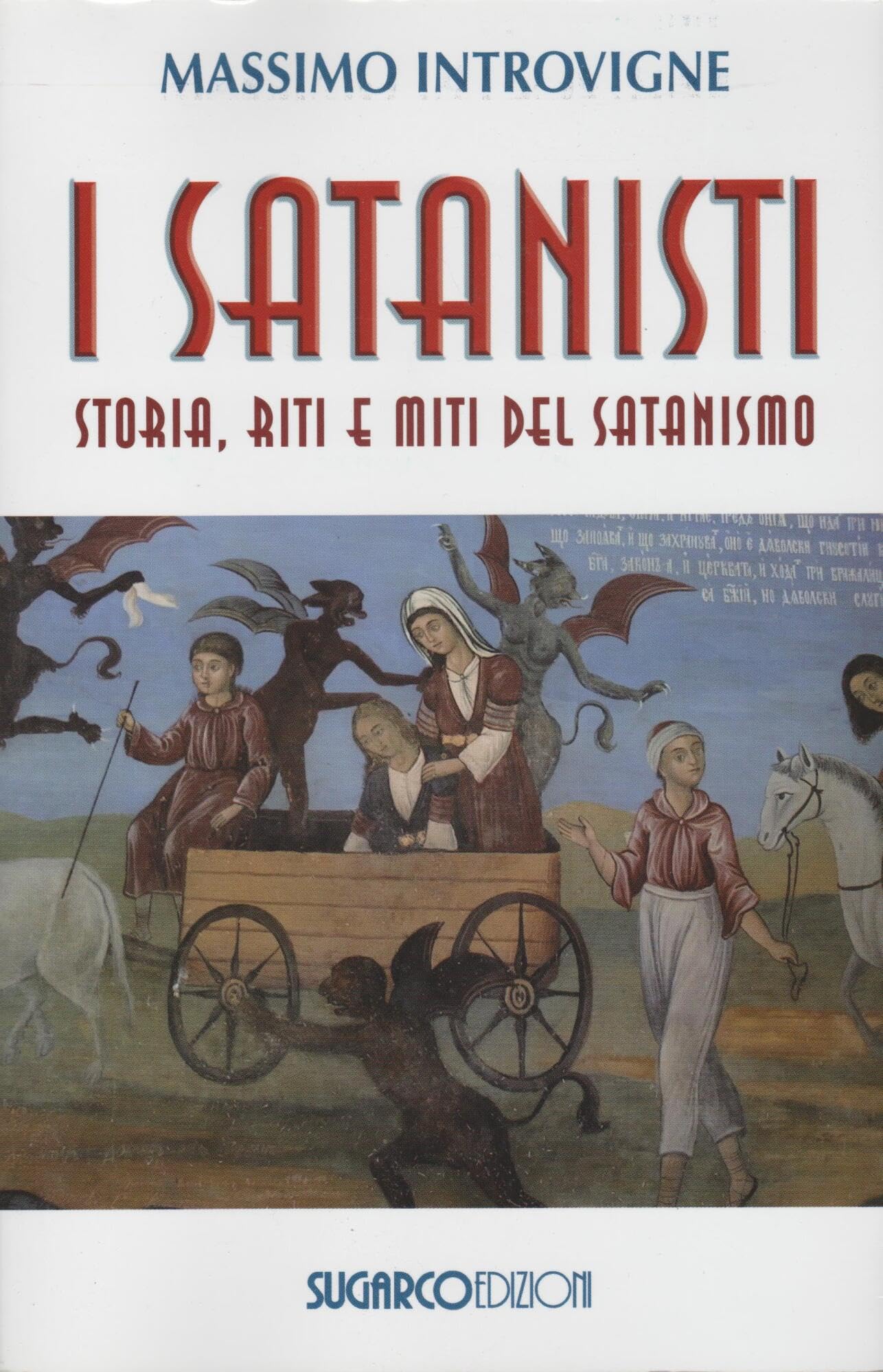 I Satanisti. Storia, Riti E Miti Del Satanismo - 4