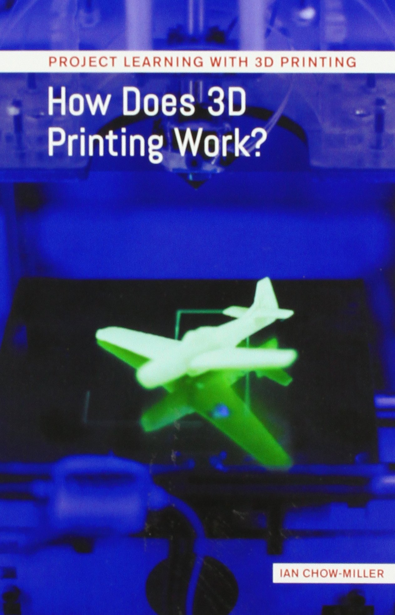 Buy How Does 3d Printing Work? (Project Learning With 3D Printing) — BookShops.in