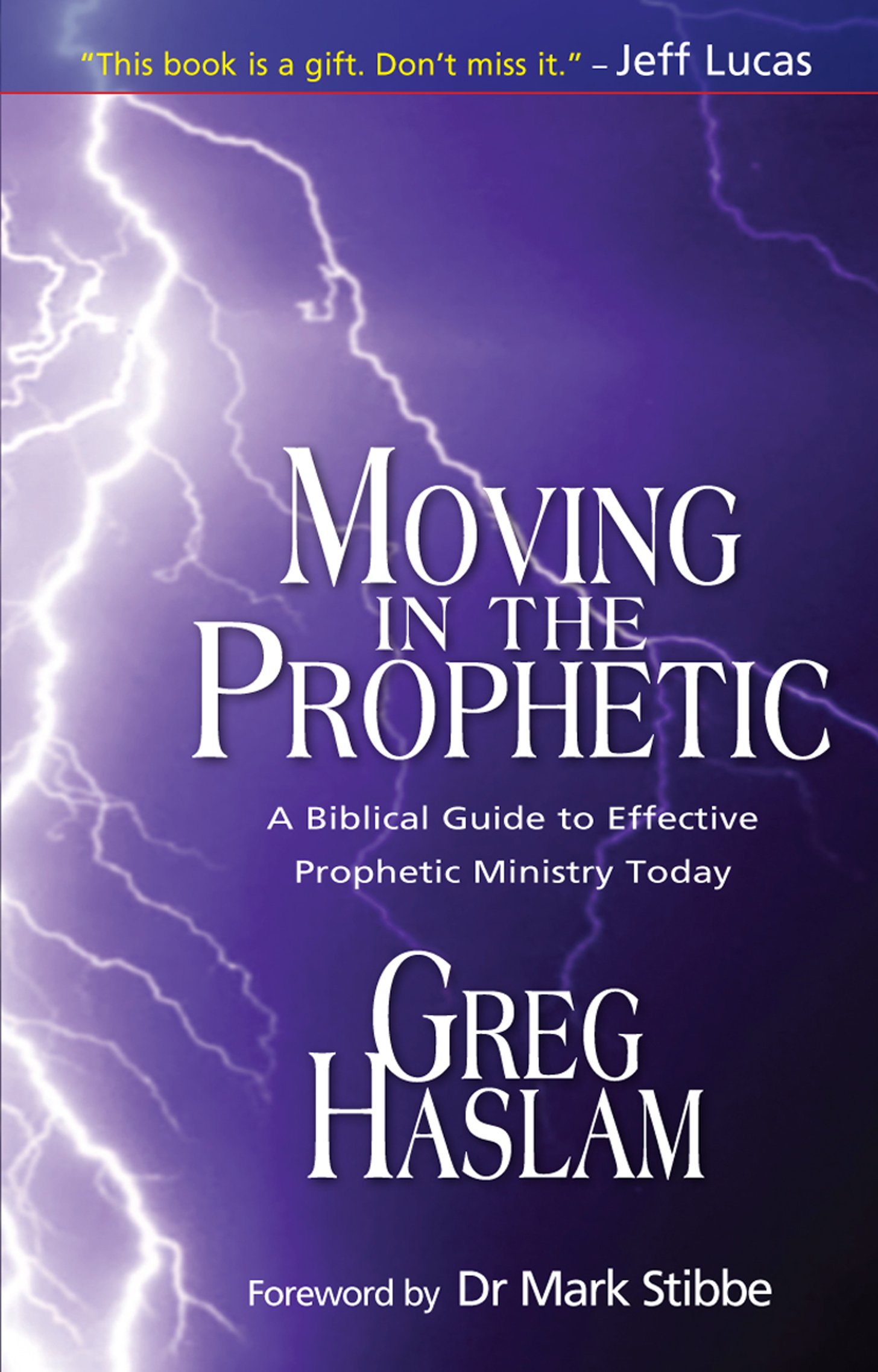 Amazon | Moving in the Prophetic: A Biblical Guide to Effective Prophetic  Ministry Today | Haslam, Greg | Reference
