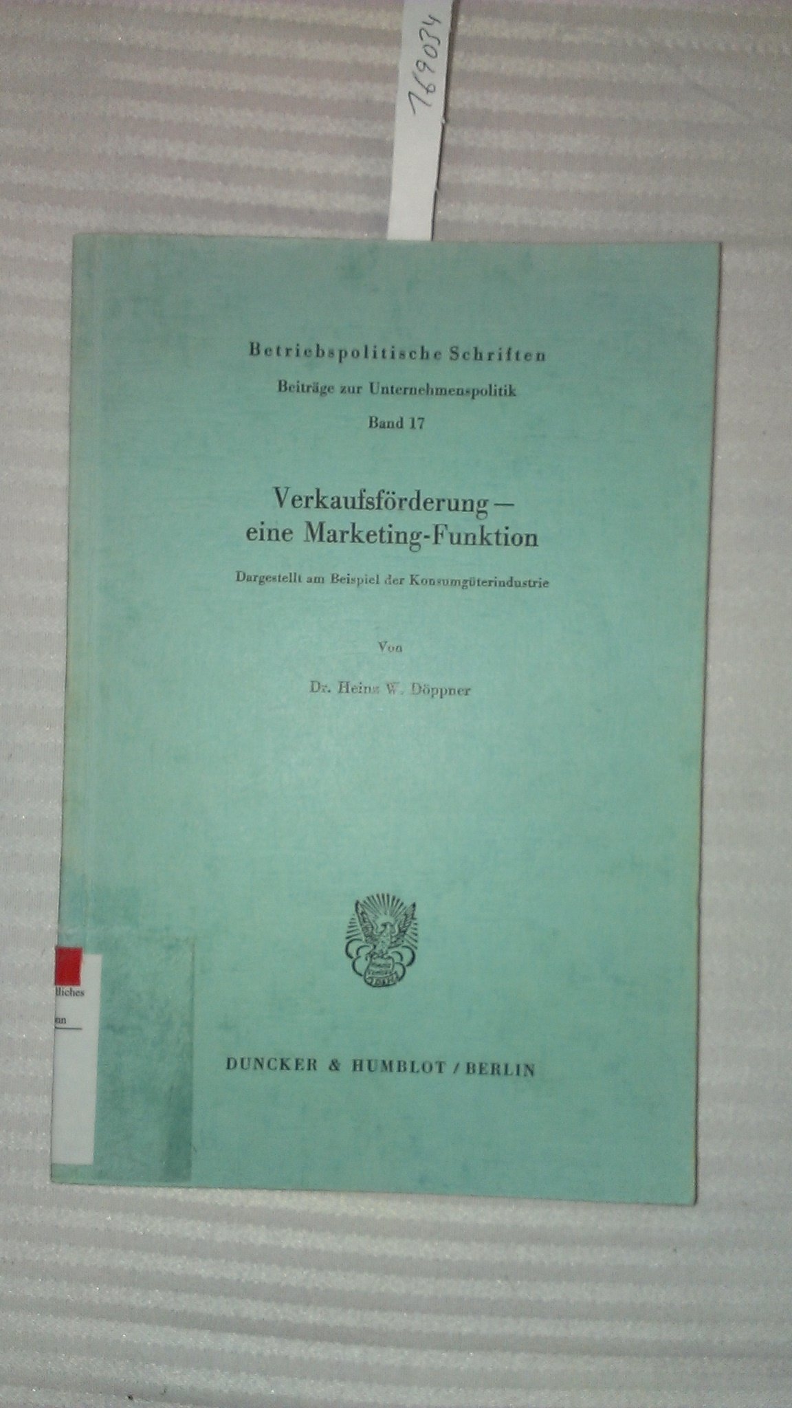 Verkaufsforderung - Eine Marketing-Funktion: Dargestellt Am Beispiel Der Konsumguterindustrie: 17