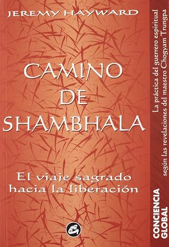 Camino de Shambhala: El viaje sagrado hacia la liberación (Conciencia Global)