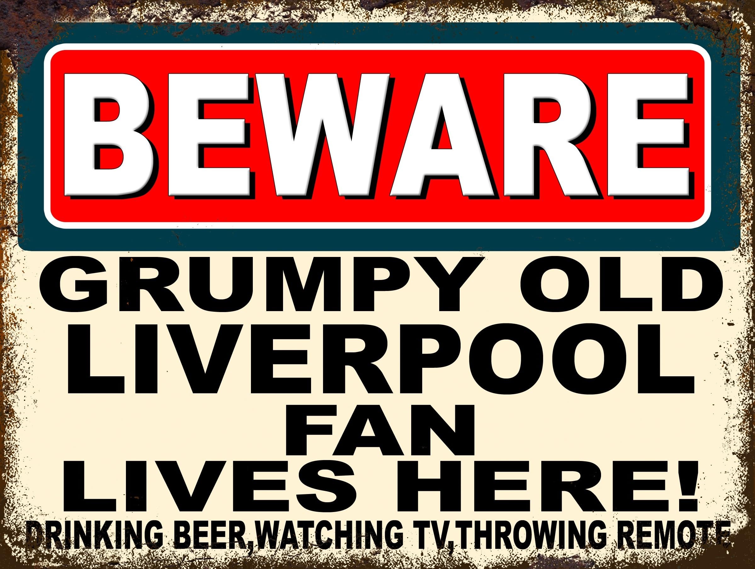 Metal Sign Plaque Print Poster Funny Beware Grumpy Old Liverpool Fan Lives Here Football Gift Dad Man Cave Shed Home Bar Ref4804 (8x6 inches (Approx) 20cmx15cm)