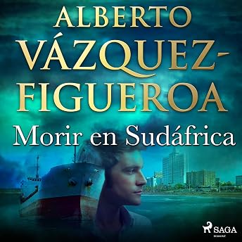 Morir en Sudáfrica Audio Libro por Alberto Vázquez-Figueroa episode artwork
