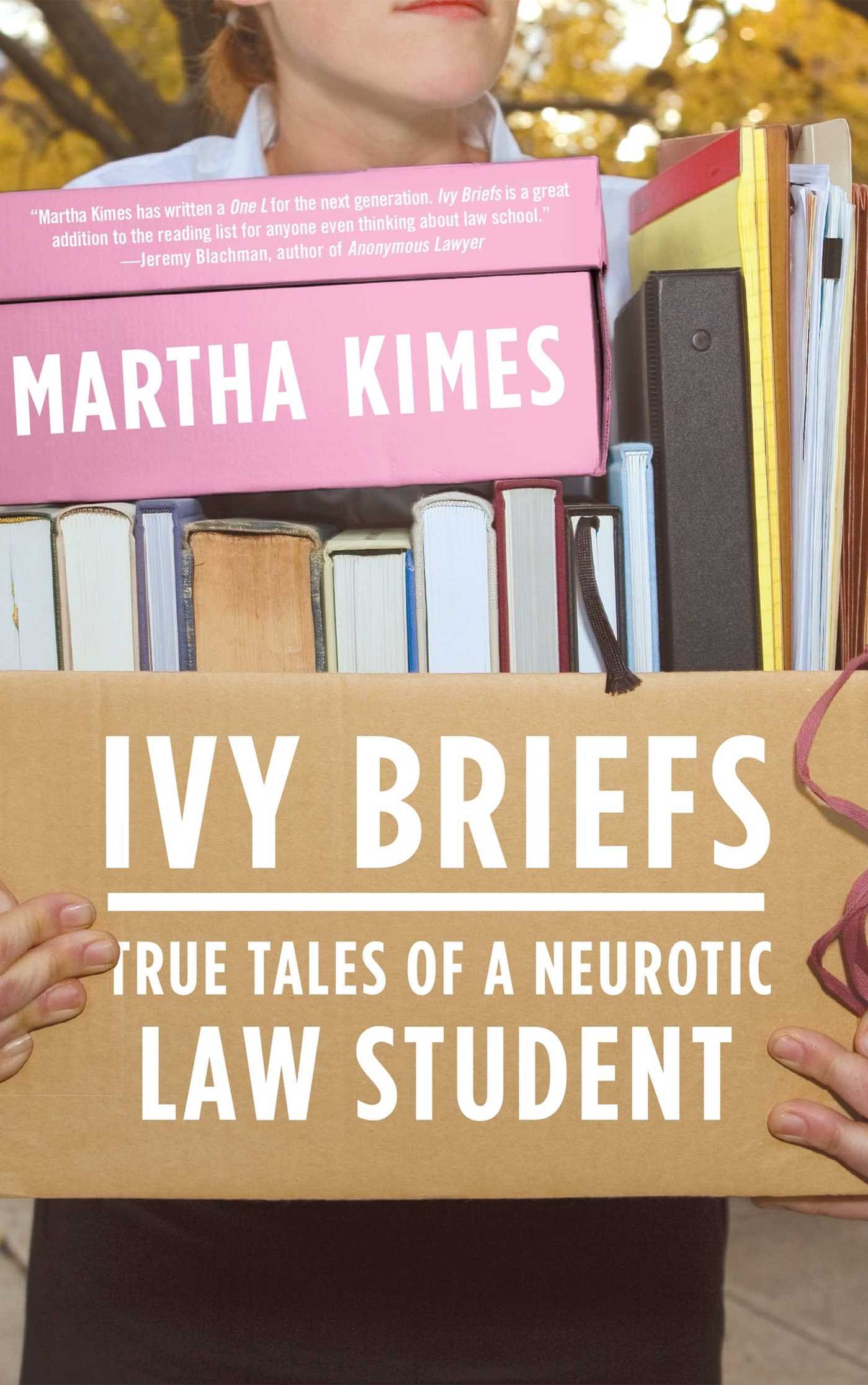 Ivy Briefs: True Tales of a Neurotic Law Student