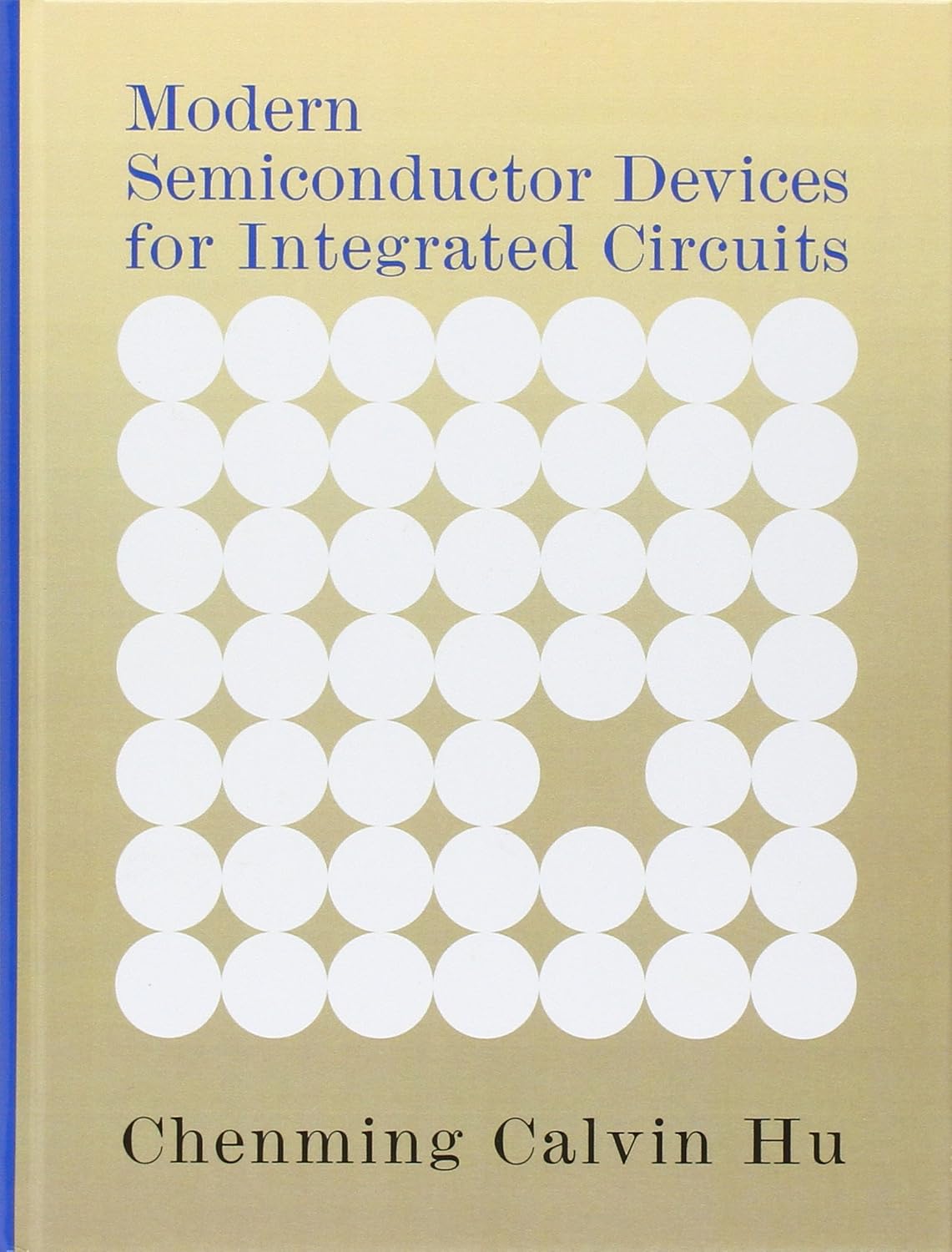 Modern Semiconductor Devices for Integrated Circuits Hu, Chenming