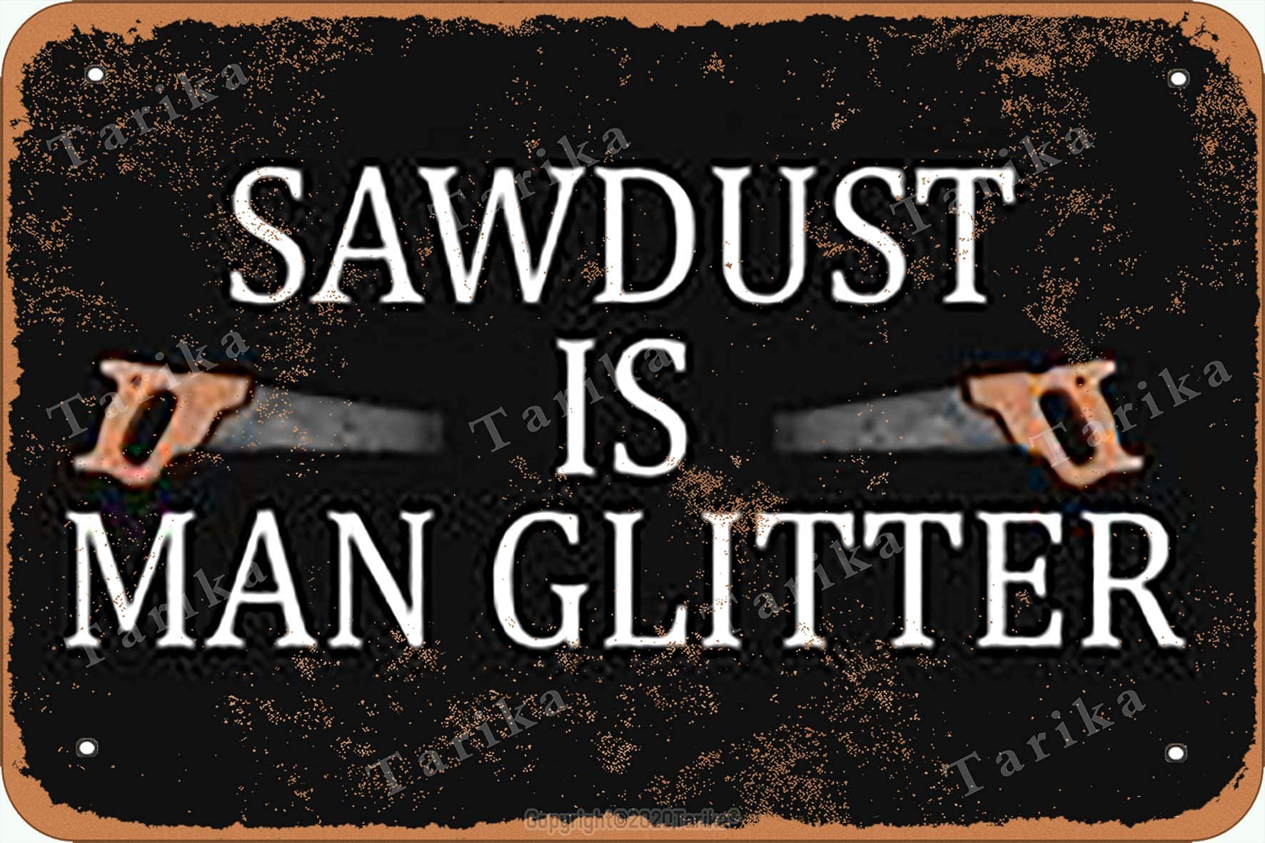 BIGYAK Sawdust Is Man Glitter 20X30 CM Vintage Look Metal Decoration Art Sign for Home Funny Wall Decor