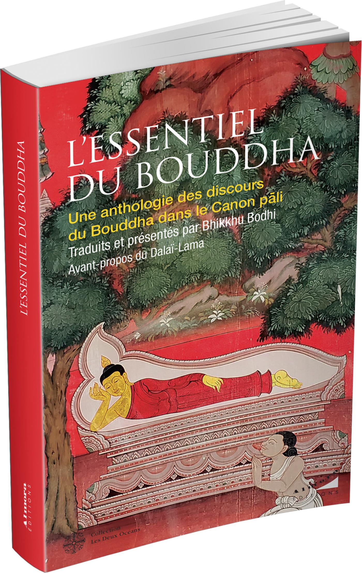 L'essentiel du Bouddha - Une anthologie des discours du Bouddha dans le Canon Pàli