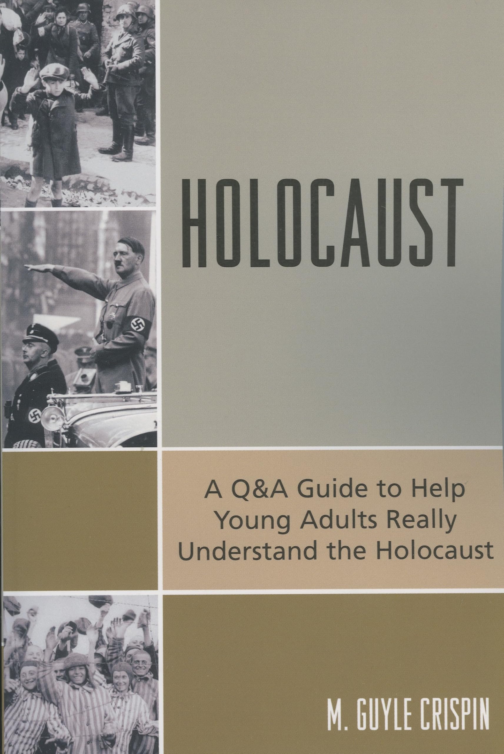 Holocaust: A Q&A Guide to Help Young Adults Really Understand the Holocaust