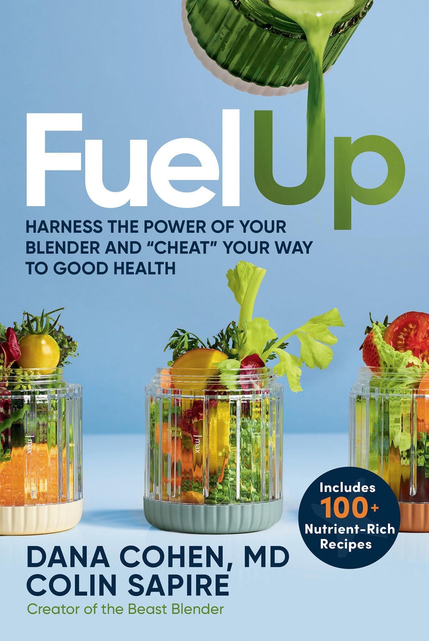 Fuel Up: 100+ Nutrient-Rich Recipes that Will Help You Harn