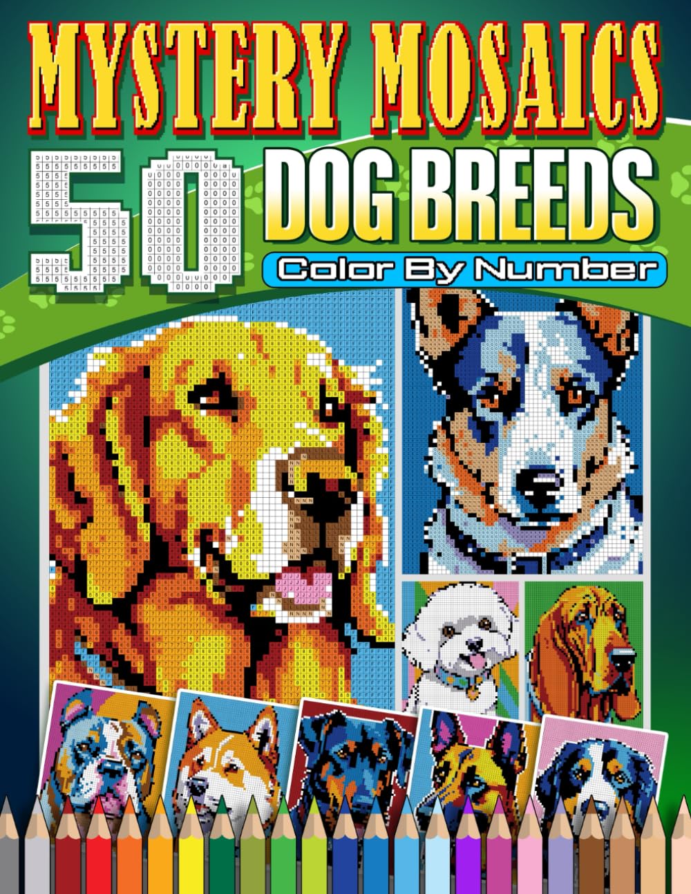 Mystery Mosaics Color By Number Dog Breeds: 50 Pixel Art Coloring with Dazzling Secret Dog Breeds Animal Pet cute, Color Quest Challenges for ... (Mystery Mosaic Color By Number Collection)