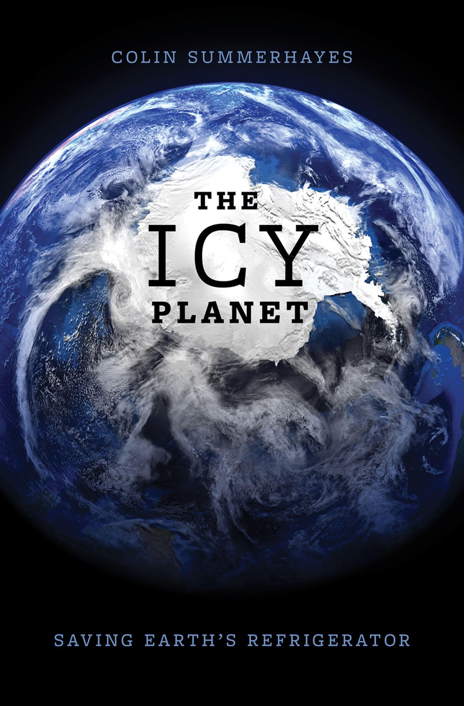 The Icy Planet by Colin  Summerhayes HARDBACK 9780197627983