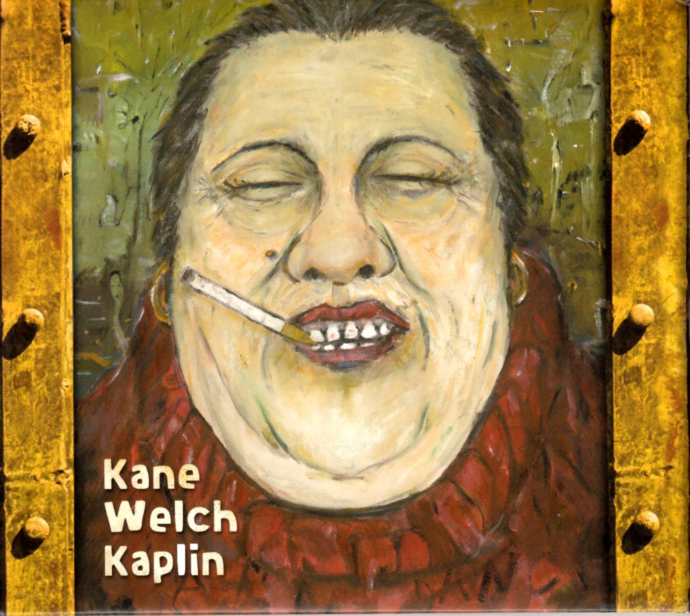 KANE;K/WELCH;K/KAPLI - KANE WELCH KAPLIN [Audio CD] KANE;K/WELCH;K/KAPLIN;F