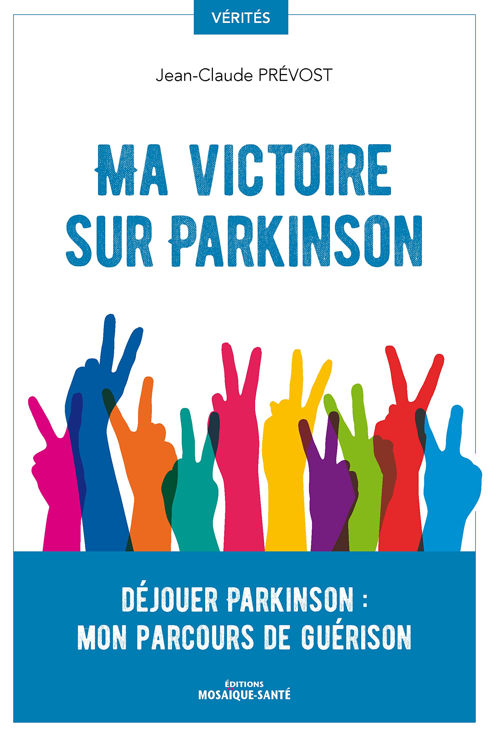 Ma victoire sur Parkinson: Déjouer Parkinson : mon parcours de guérison