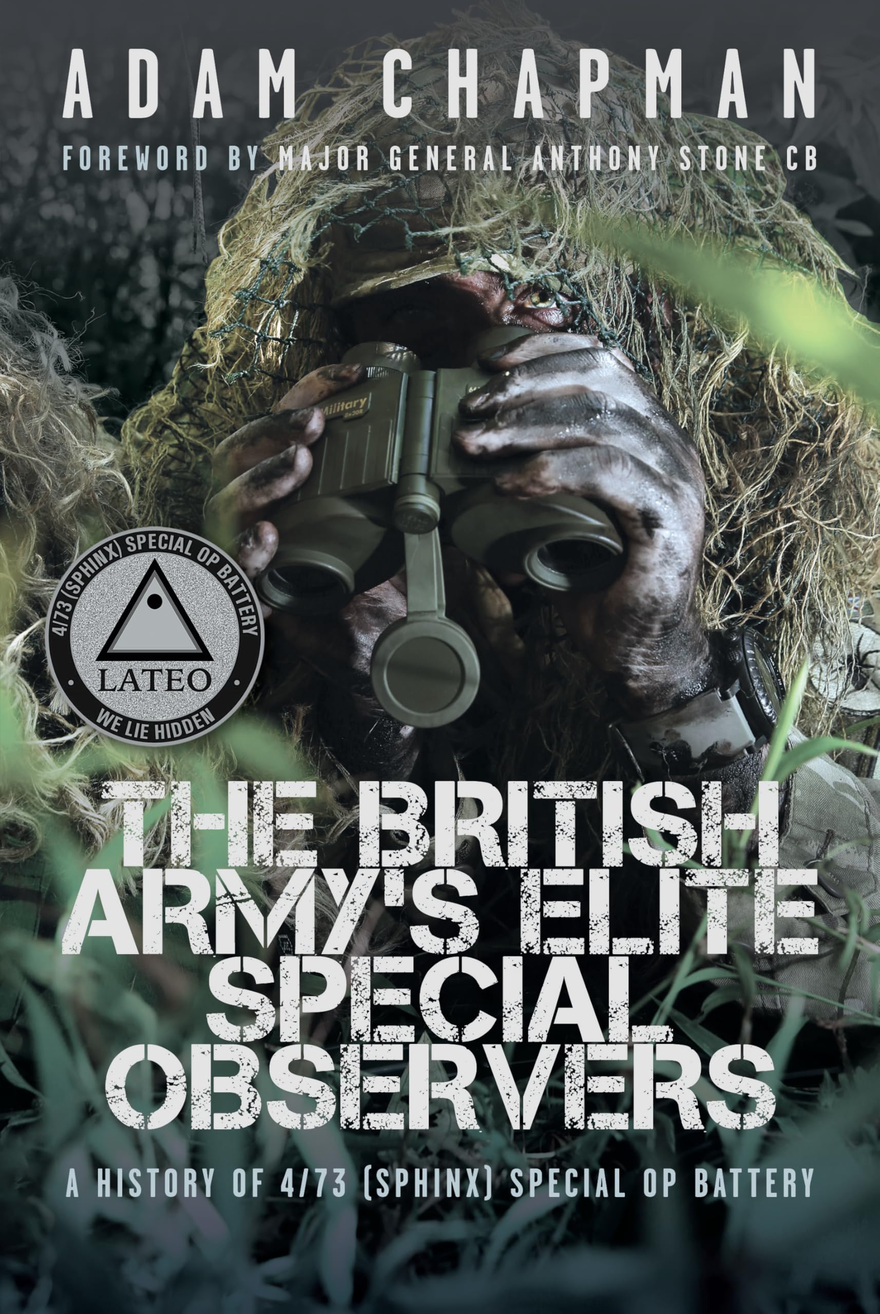 The British Army’s Elite Special Observers: A History of 4/73 (Sphinx) Special OP Battery