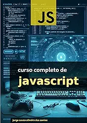 Curso Completo de Javascript (Curso Completo de Desenvolvimento Web Livro 2)