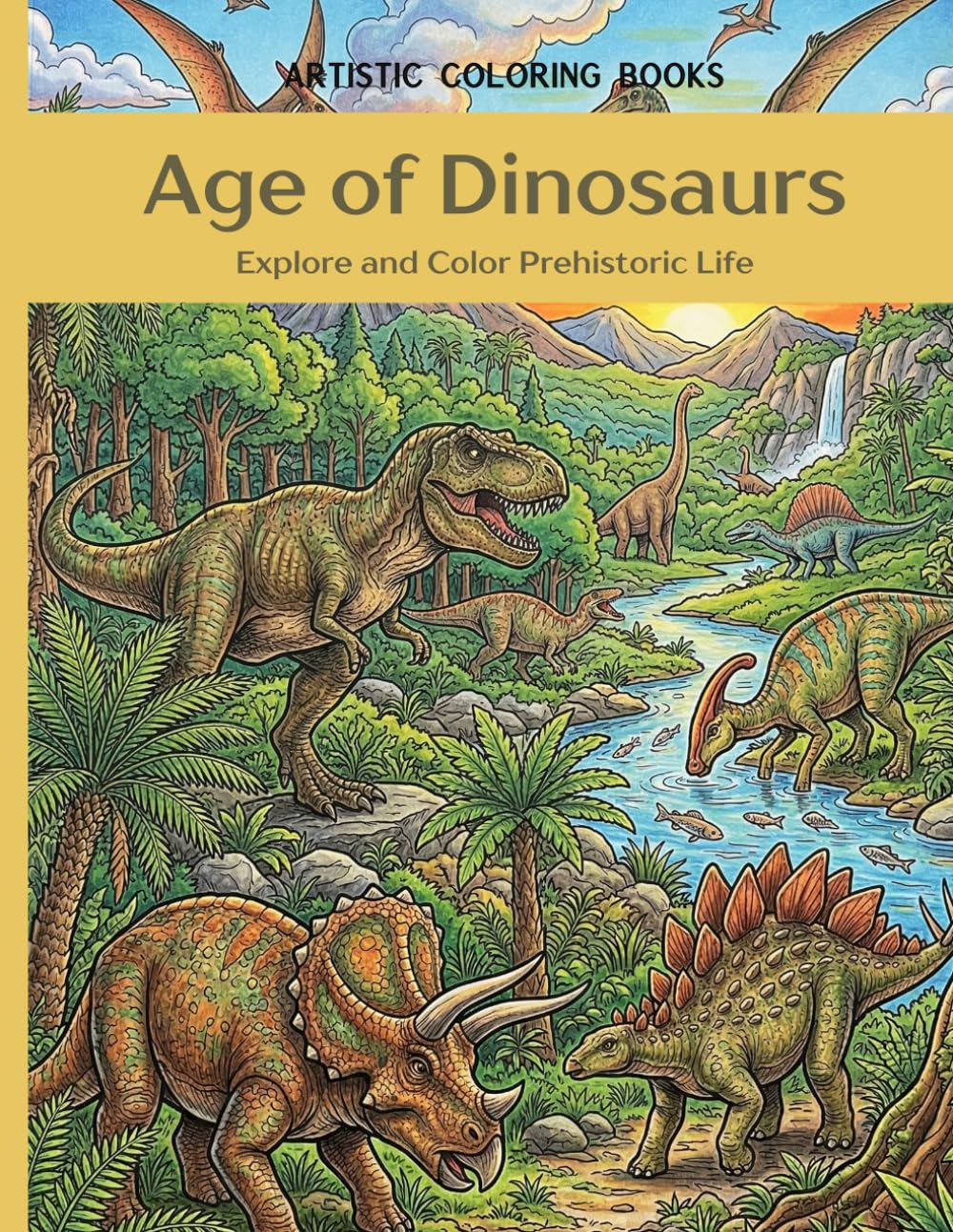 Age of Dinosaurs: Explore and Color Prehistoric Life