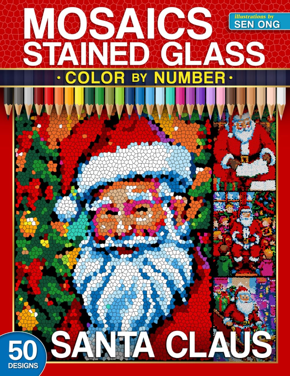 Santa Claus Stained Glass Mosaics Color by Number: 50 Joyful Christmas Scenes (Stained Glass Mosaics Color by Number Collection)