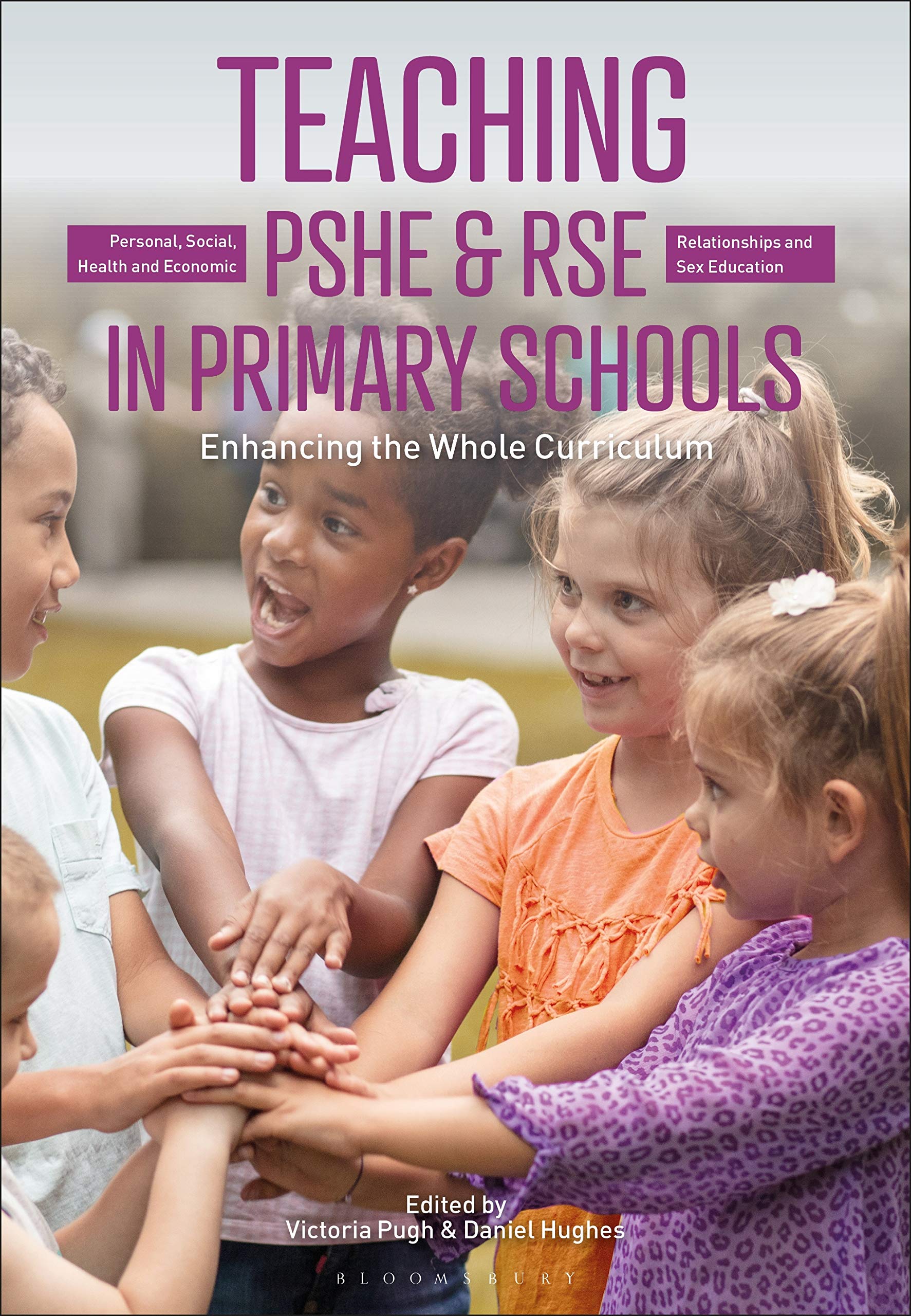Teaching Personal, Social, Health and Economic and Relationships and Sex Education in Primary Schools: Enhancing the Whole Curriculum