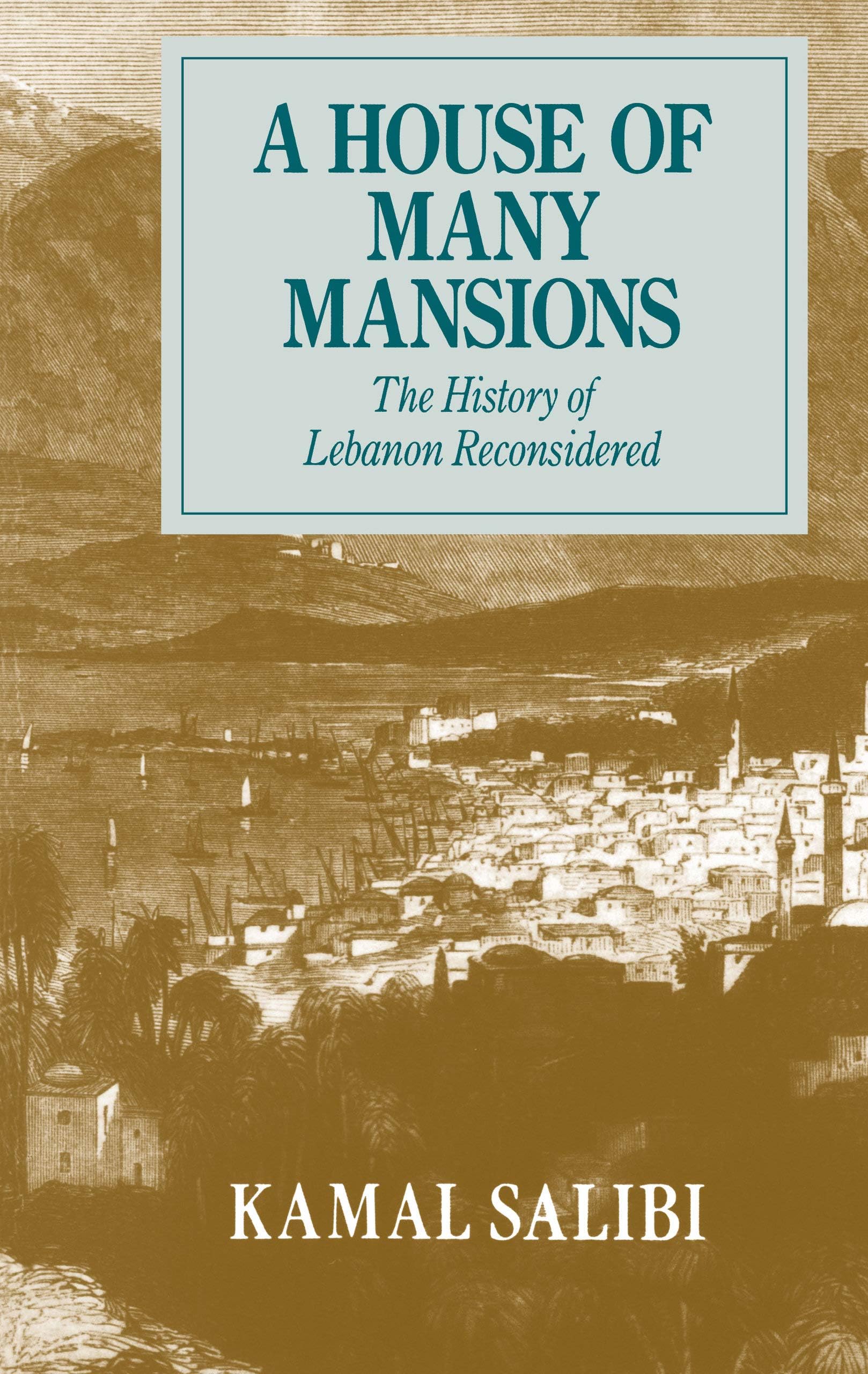 A House of Many Mansions: The History of Lebanon Reconsidered First Edition