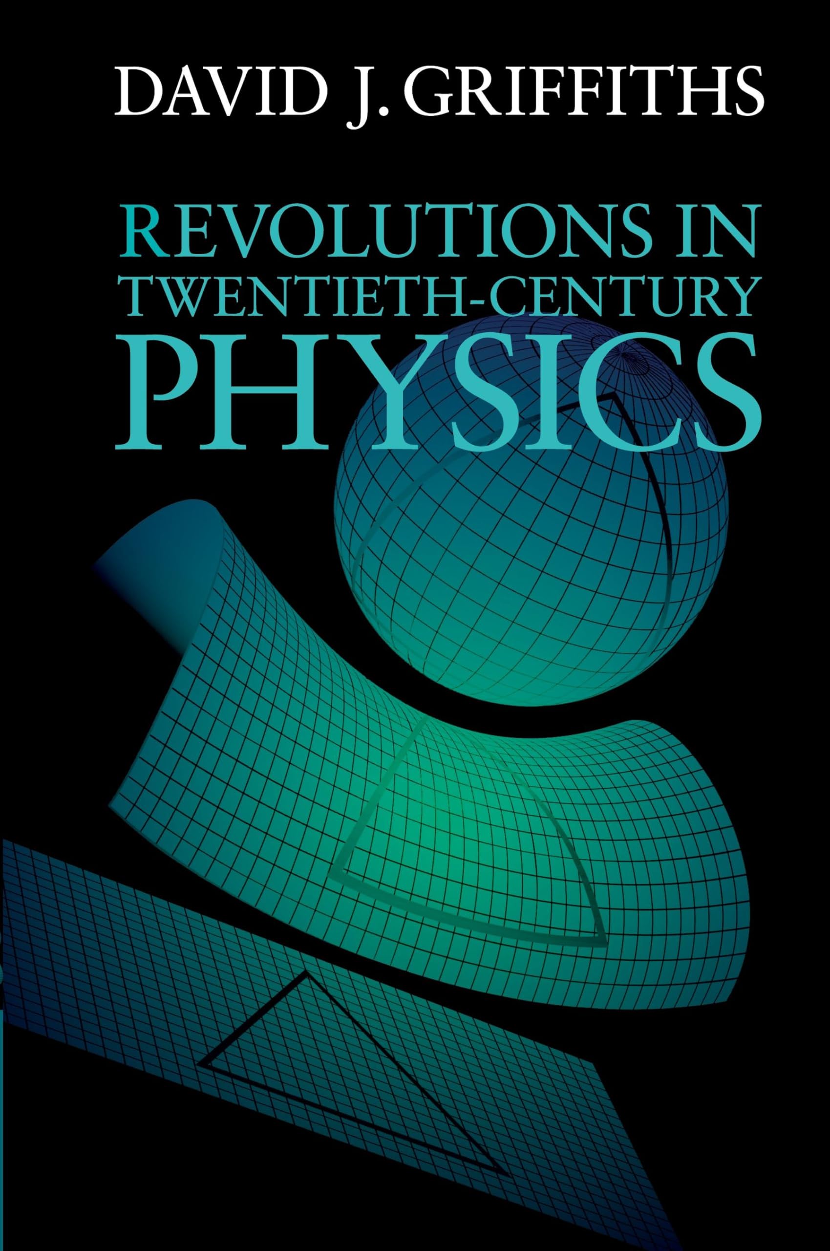 Revolutions in Twentieth-Century Physics