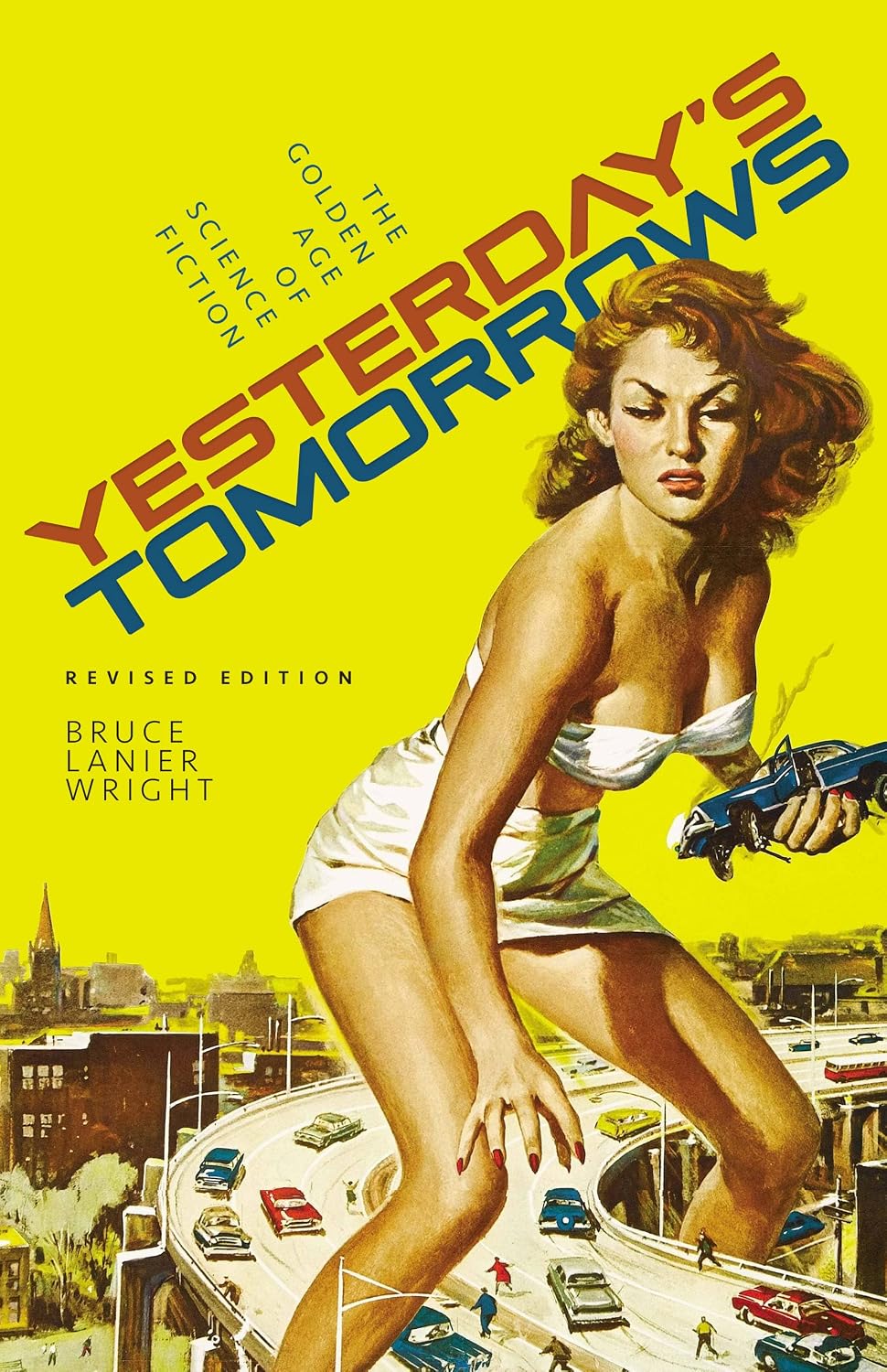 Yesterday's Tomorrows: The Golden Age of Science Fiction Movies - Revised Edition