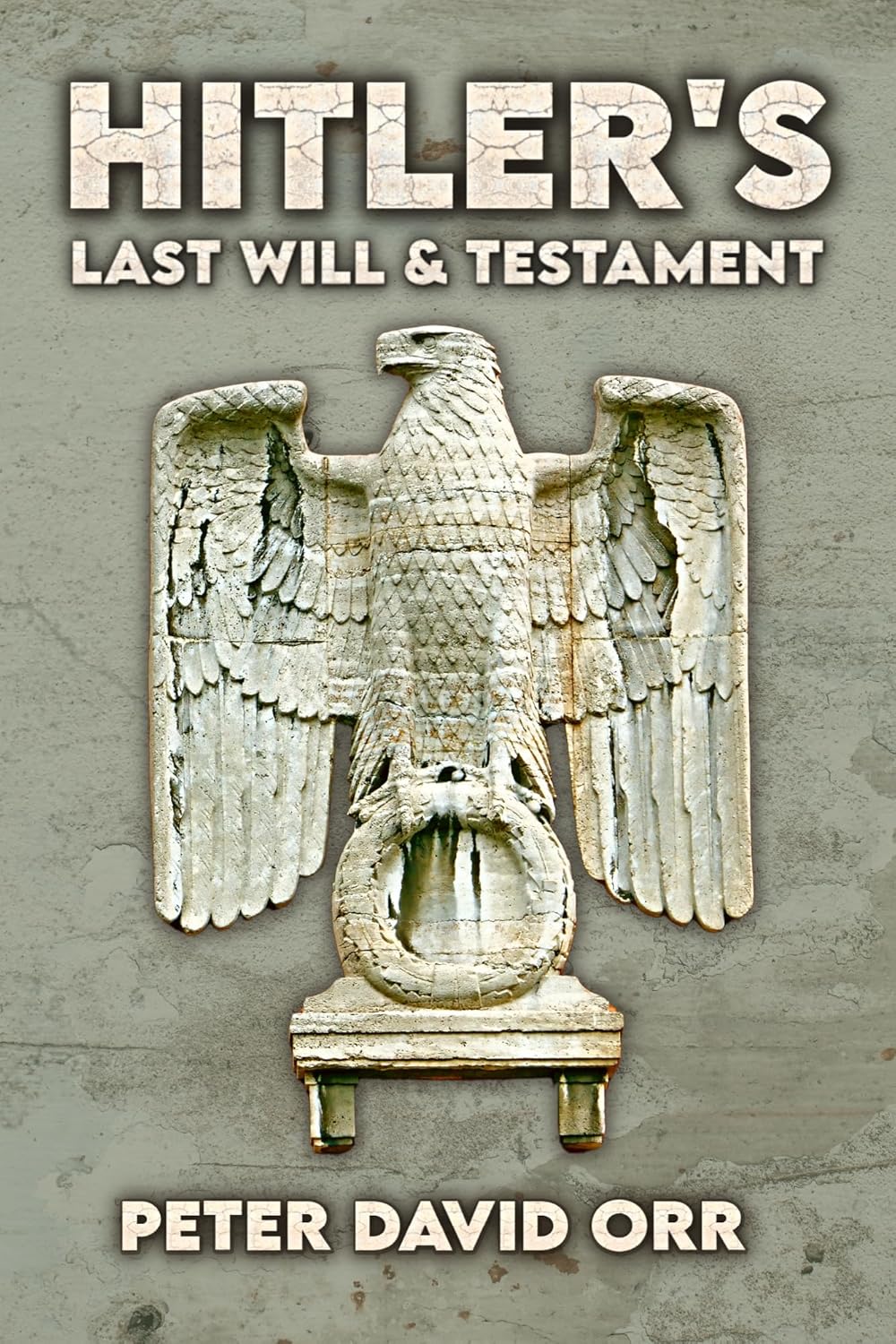 Hitler's Last Will and Testament A Critical Examination