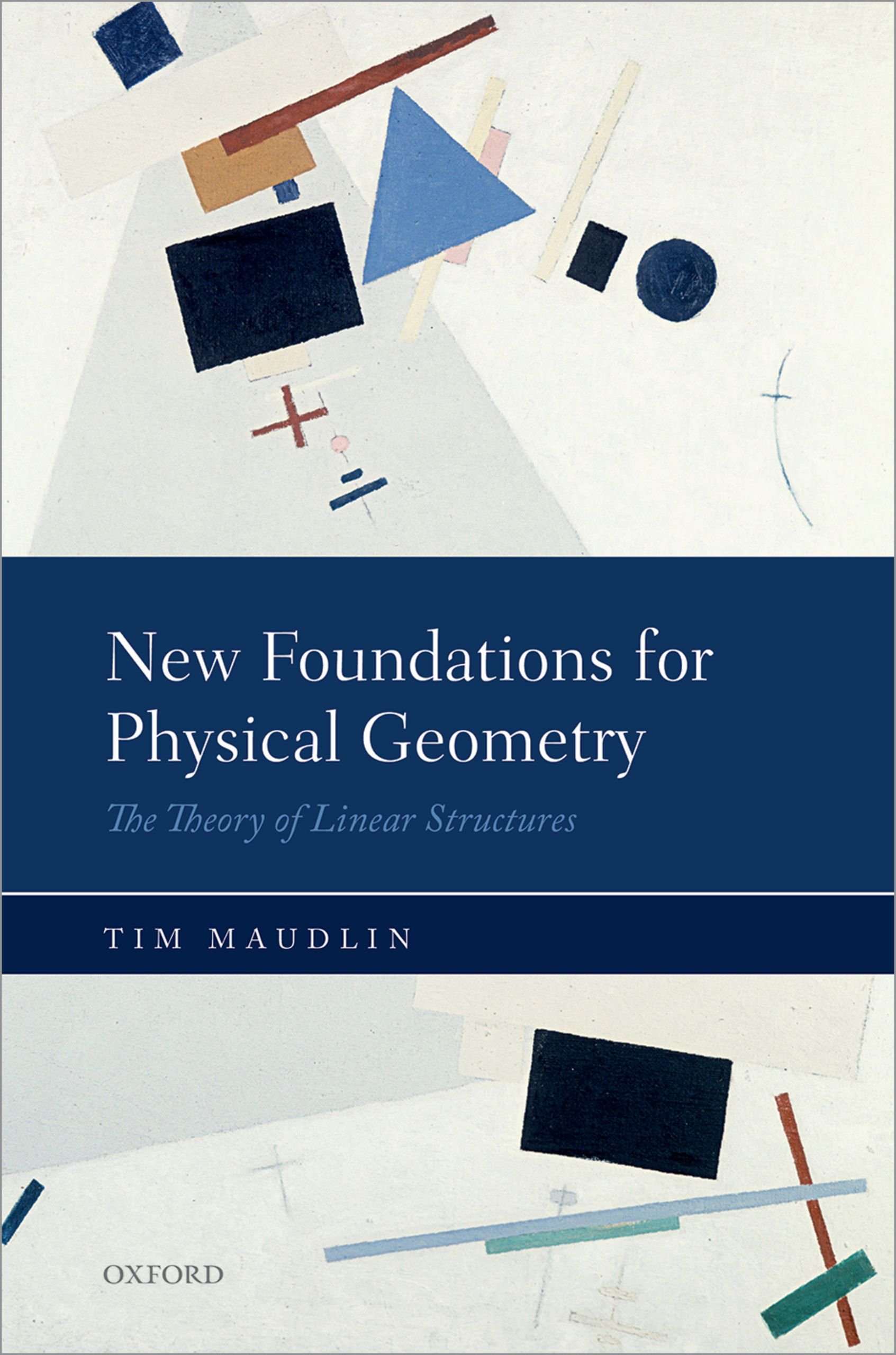New Foundations for Physical Geometry: The Theory of Linear Structures (English Edition)