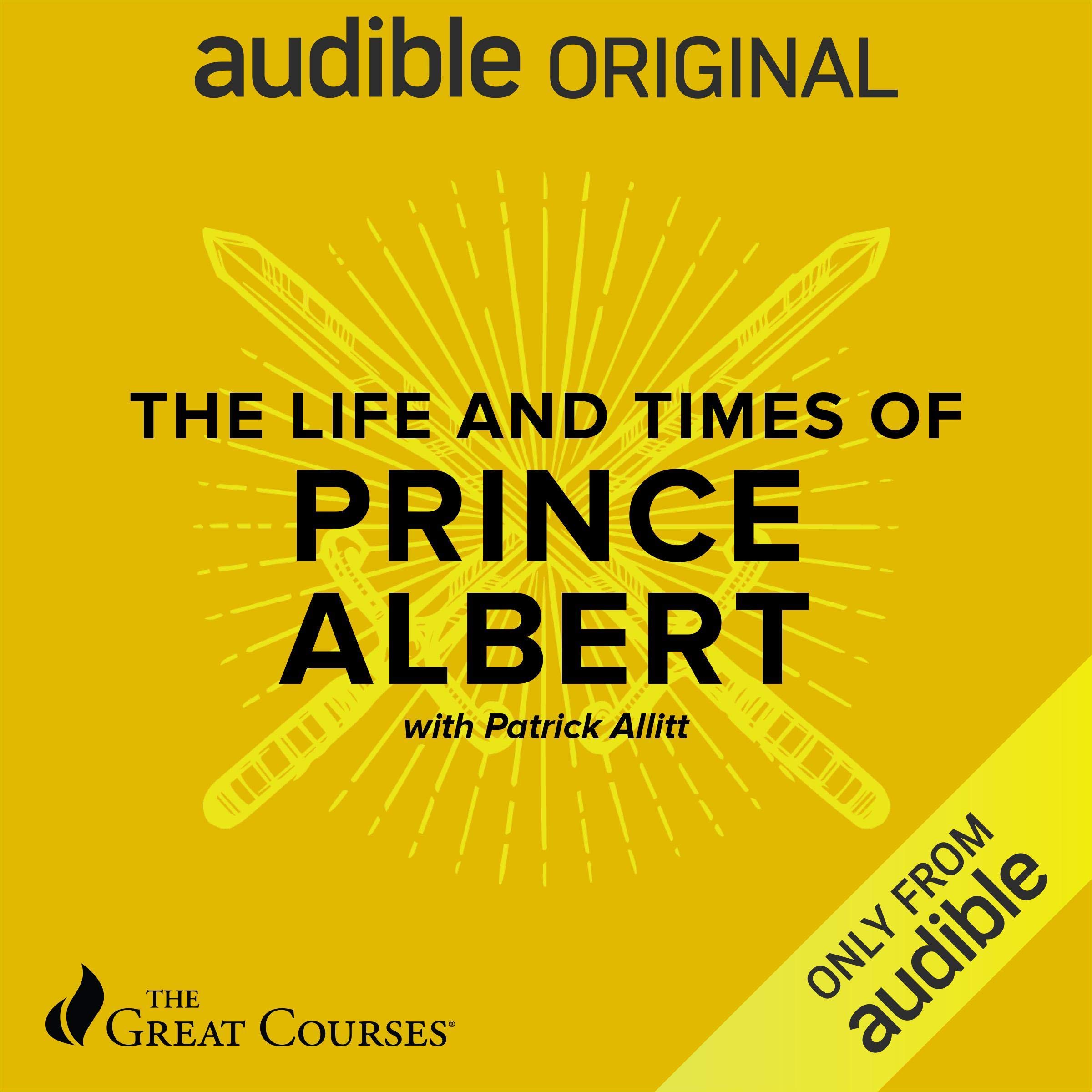 The Life and Times of Prince Albert