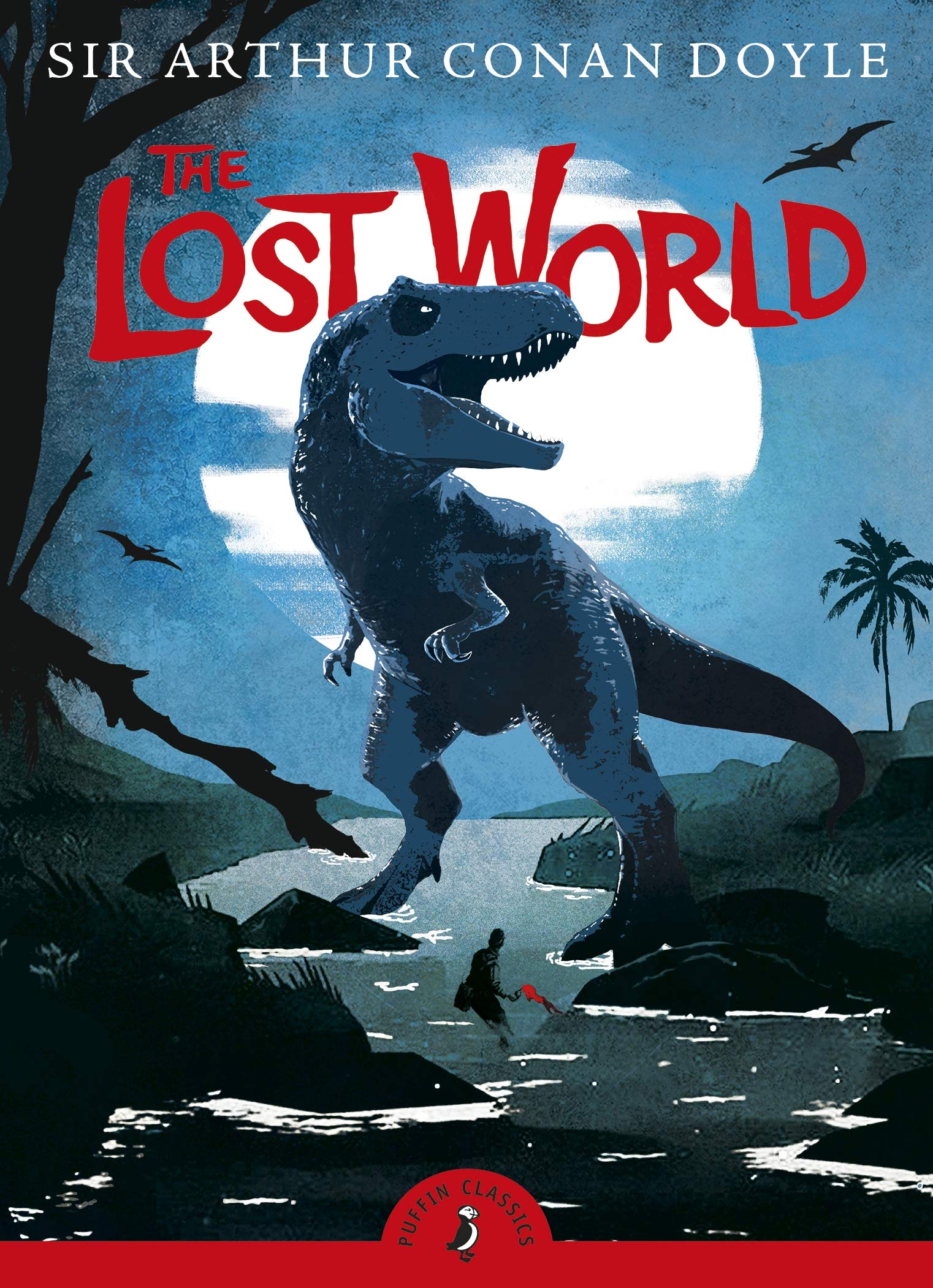 The Lost World: Being an Account of the Recent Amazing Adventures of Professor E. Challenge (Puffin Classics)