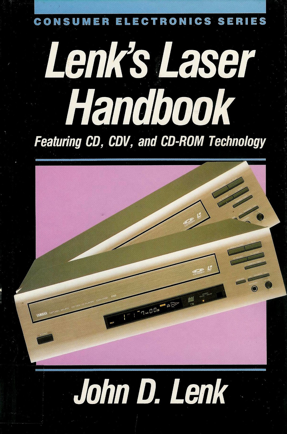 Lenk's Laser Handbook: Featuring Cd, Cdv, and Cd-Rom Technology: Featuring CD, DV, and CD-ROM Technology (Consumer Electronic Series)