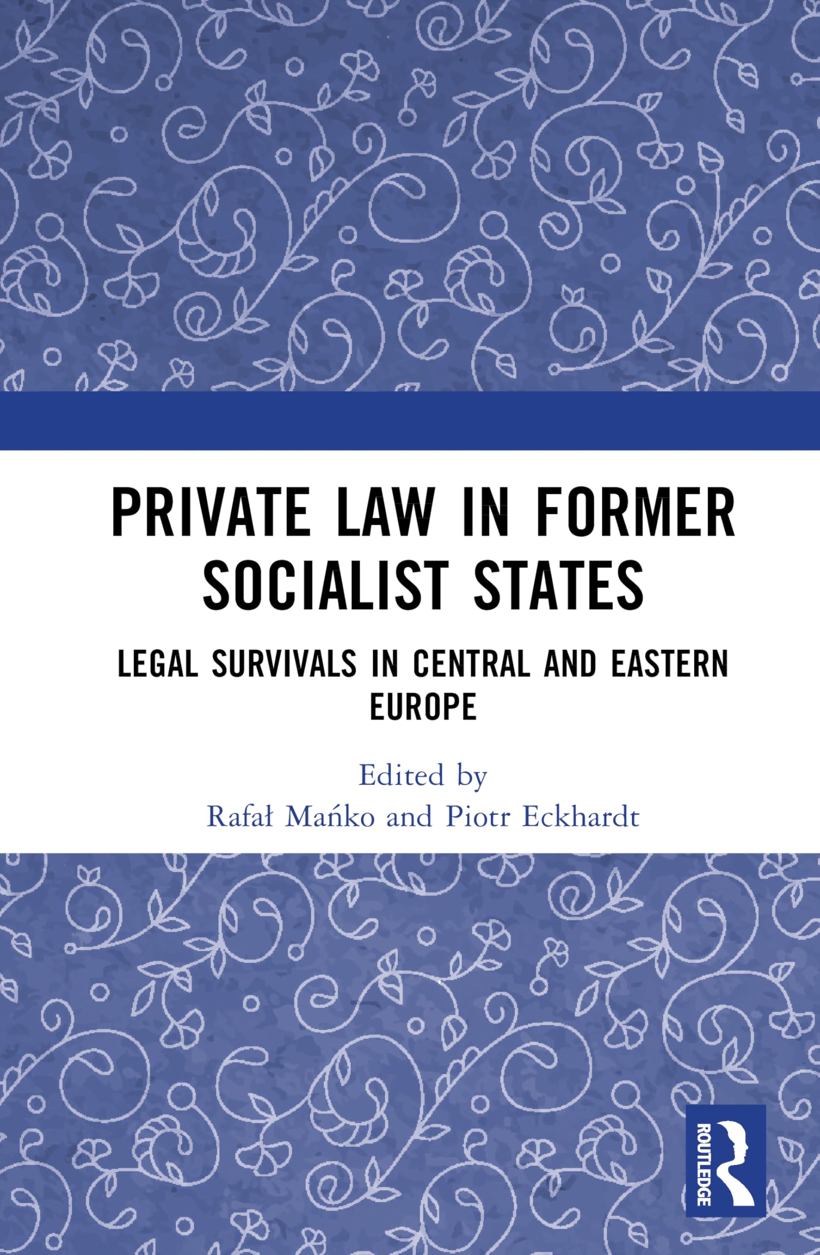 Private Law in Former Socialist States: Legal Survivals in Central and Eastern Europe