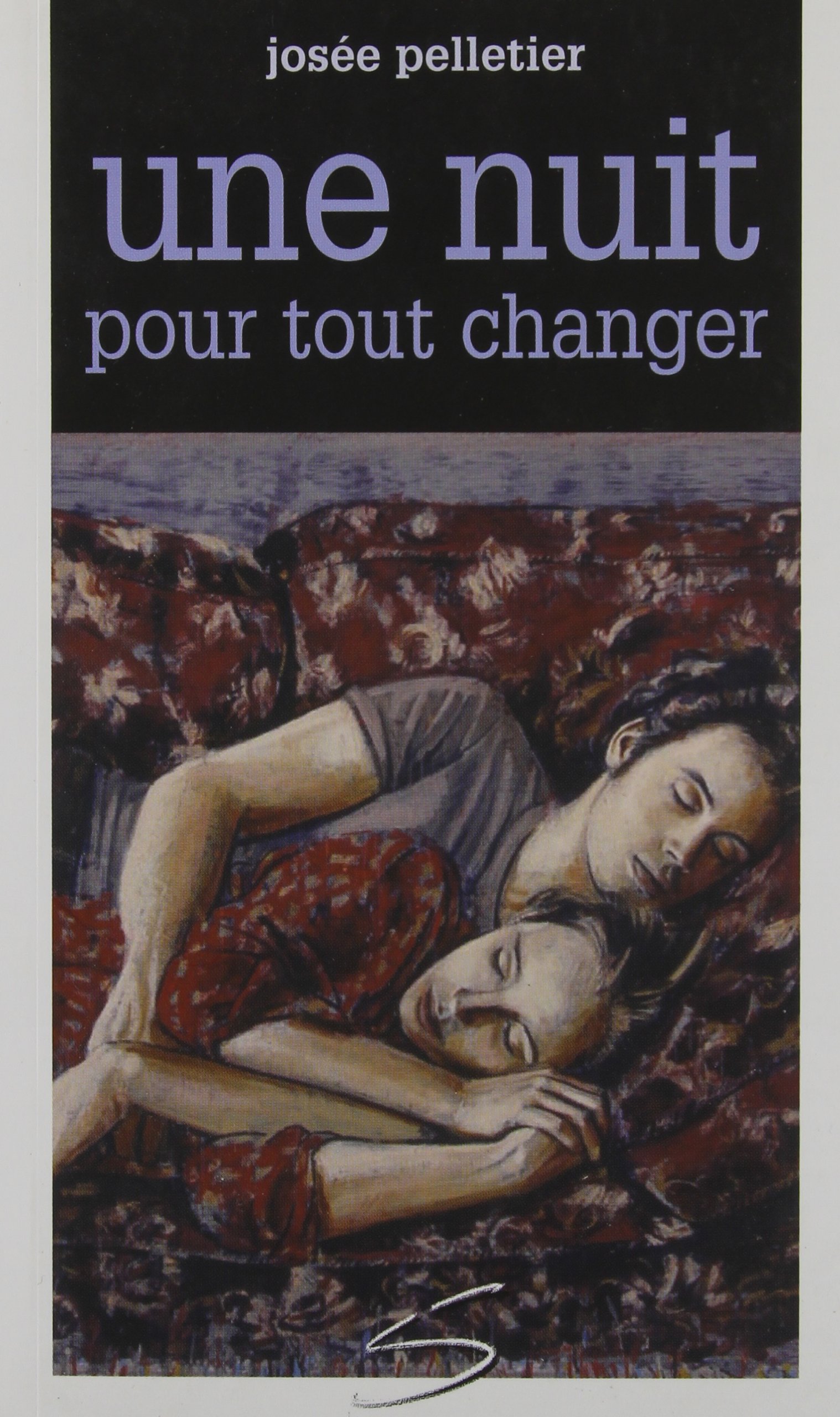 Une nuit pour tout changer - Nº 43: 043-UNE NUIT POUR TOUT CHANGER [Paperback] PELLETIER, JOSEE